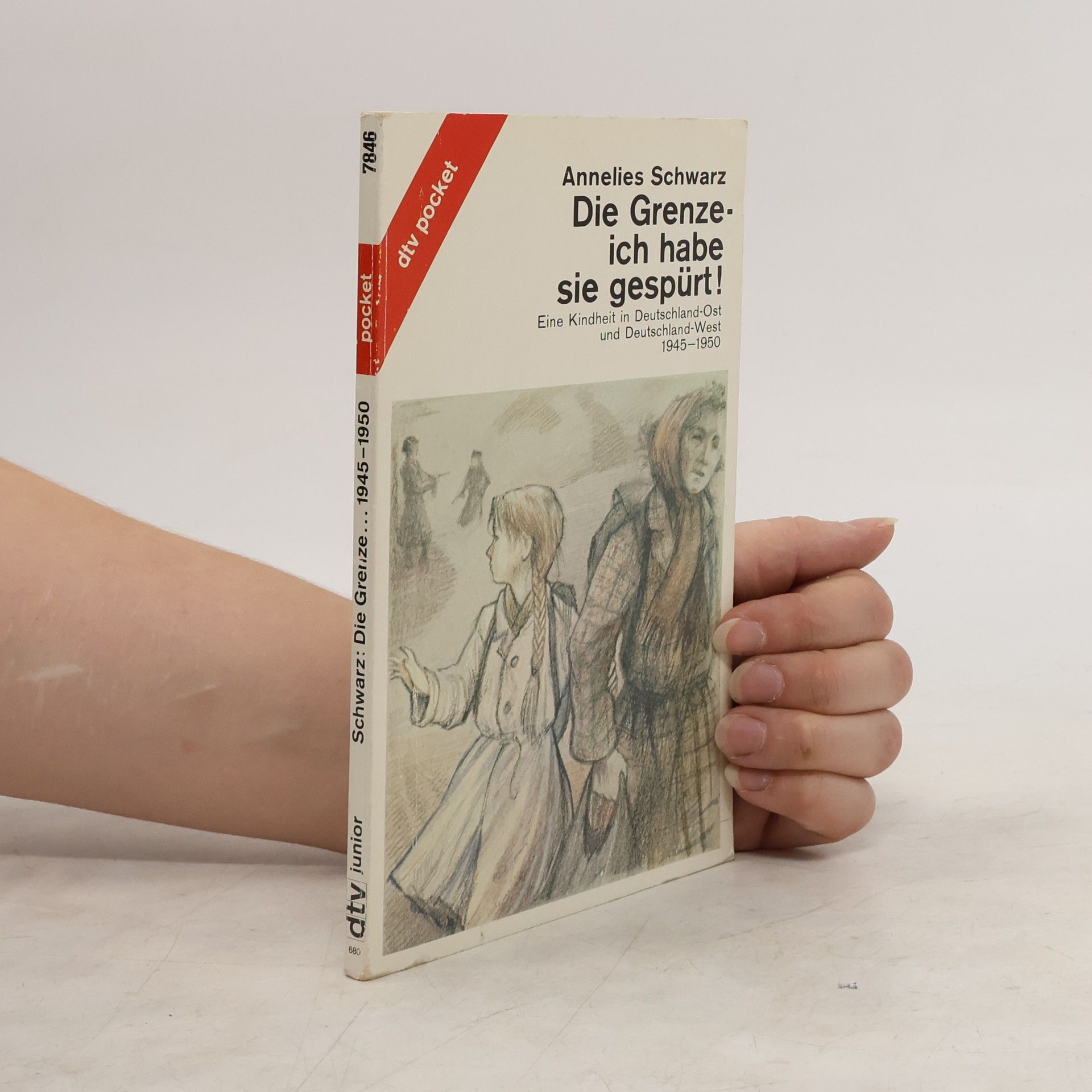 Annelies Schwarz Die Grenze - ich habe sie gespürt!