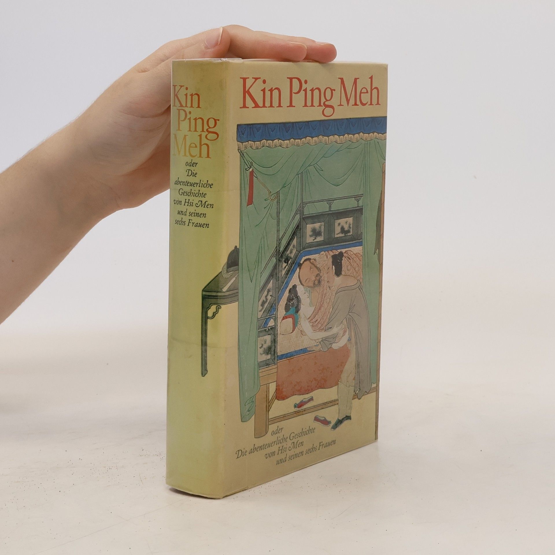 Franz Kuhn Kin Ping Meh oder Die abenteuerliche Geschichte von Hsi Men und seinen sechs Frauen