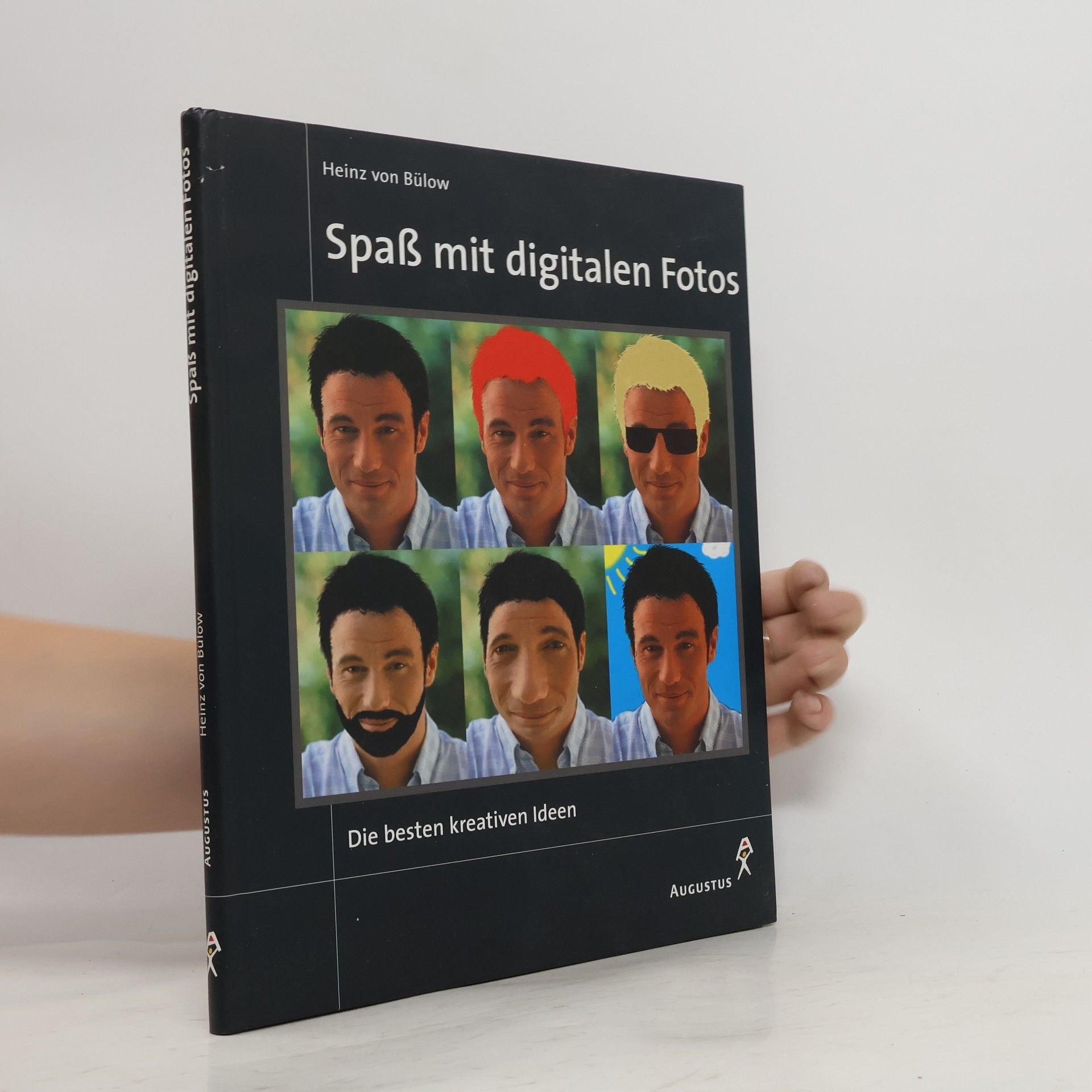 Heinz von Bülow Spass mit digitalen Fotos: [die besten kreativen Ideen]