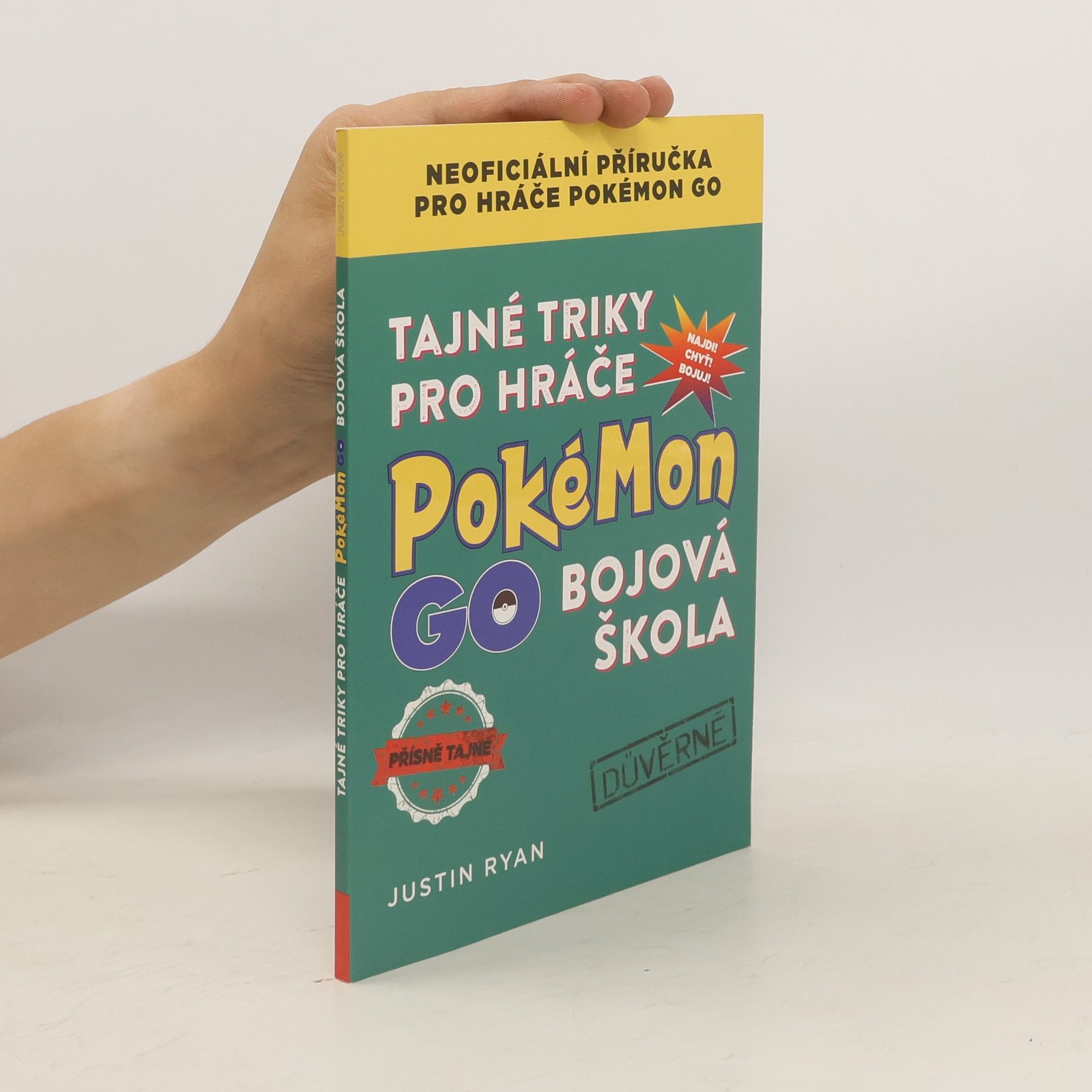 Justin Ryan Tajné triky pro hráče Pokémon GO: Bojová škola