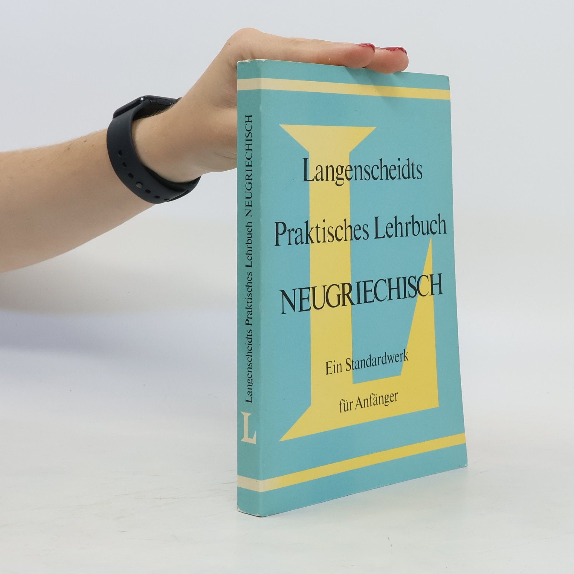Heinz F. Wendt Langenscheidts praktisches Lehrbuch Neugriechisch