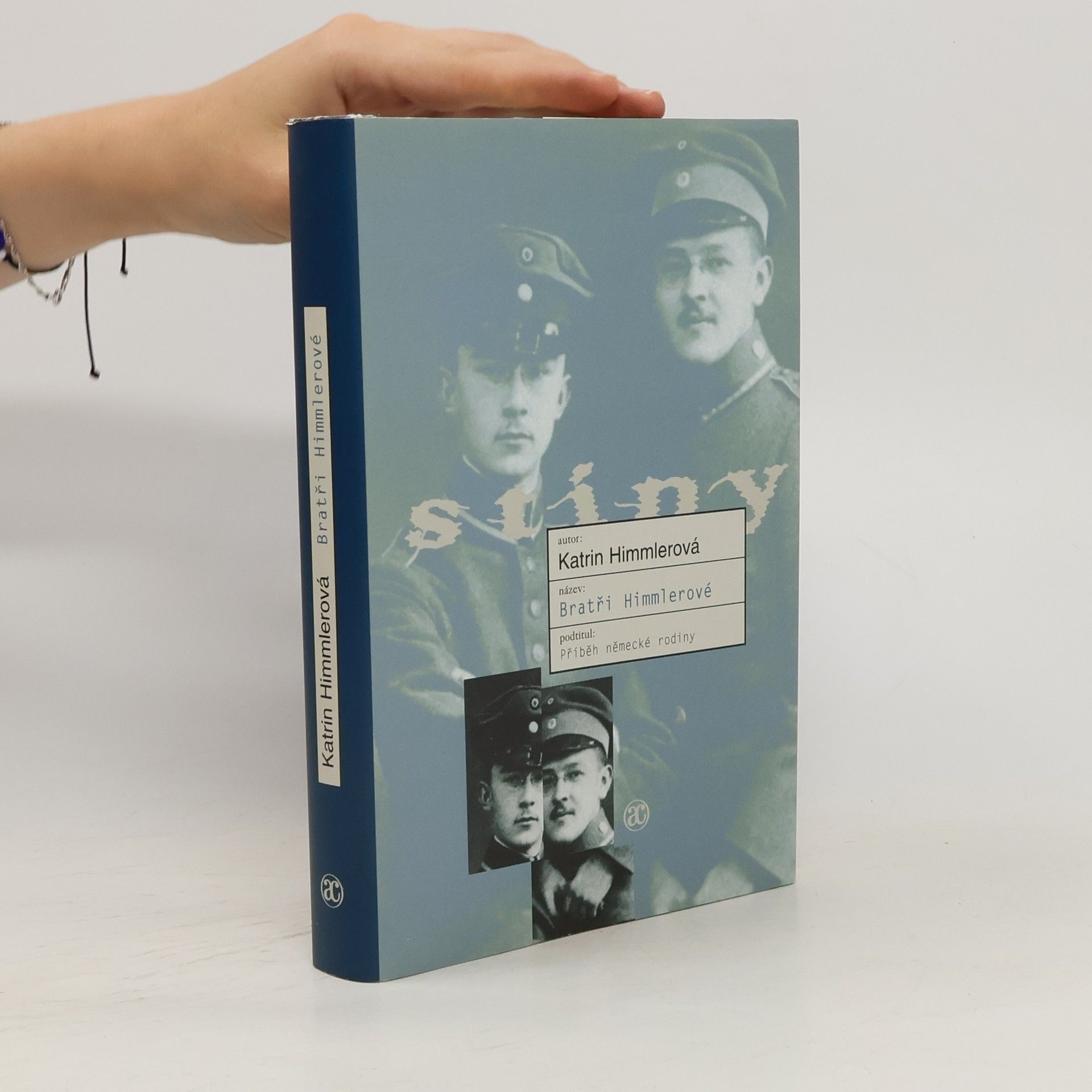 Katrin Himmler Bratři Himmlerové : příběh německé rodiny