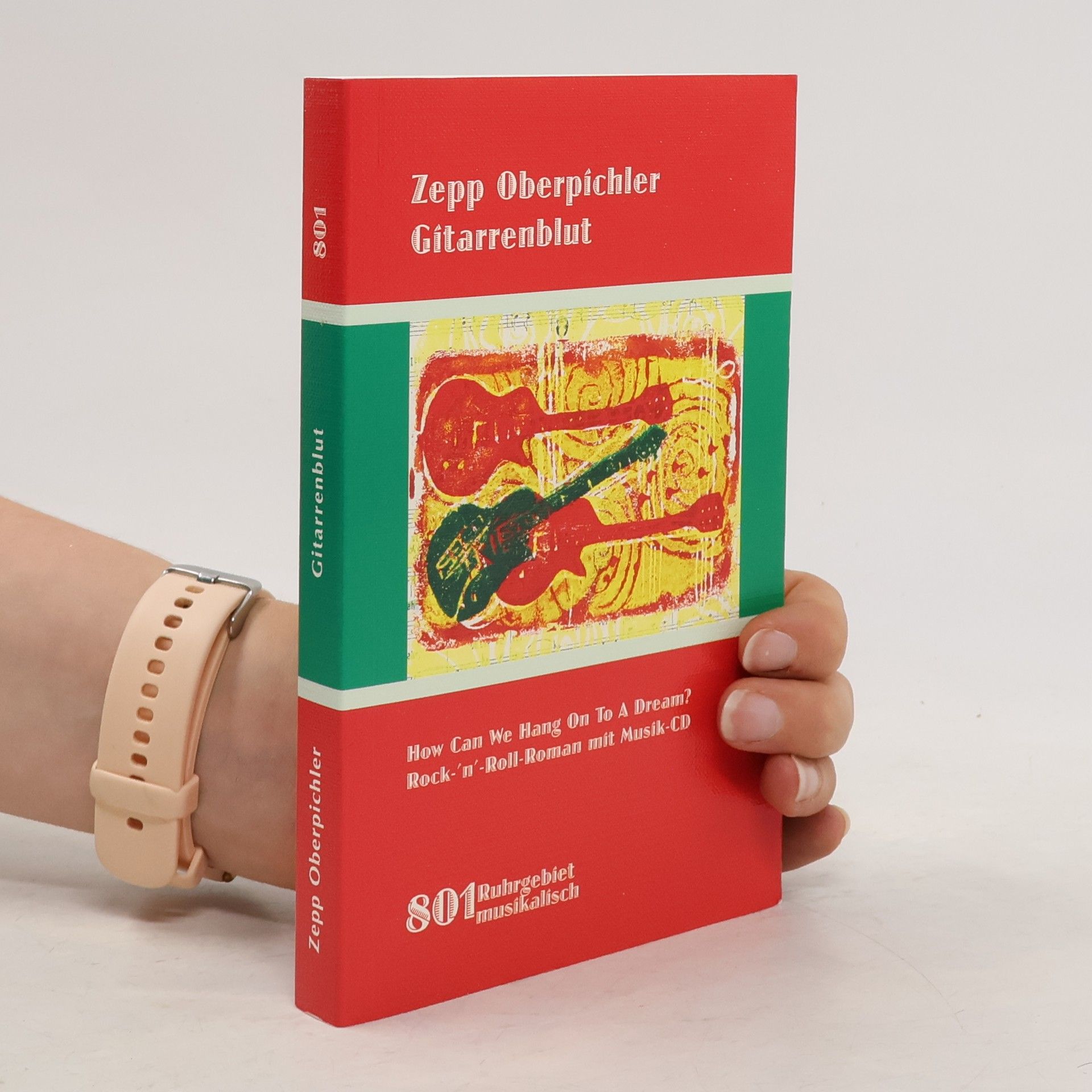 Zepp Oberpichler Gitarrenblut. Rock-’n’-Roll-Roman aus dem Ruhrgebiet