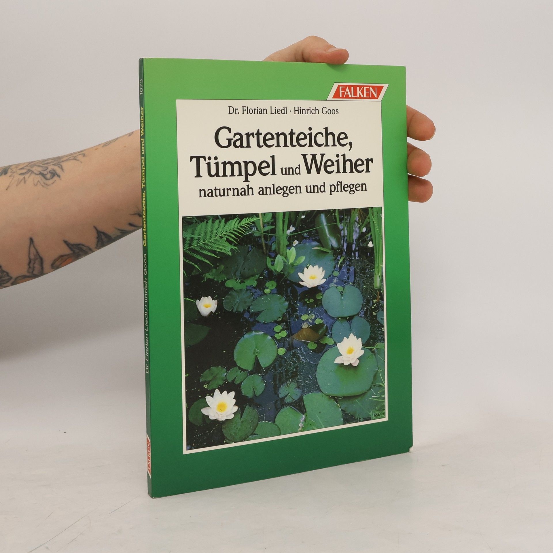 Florian Liedl Gartenteiche, Tümpel und Weiher naturnah anlegen und pflegen