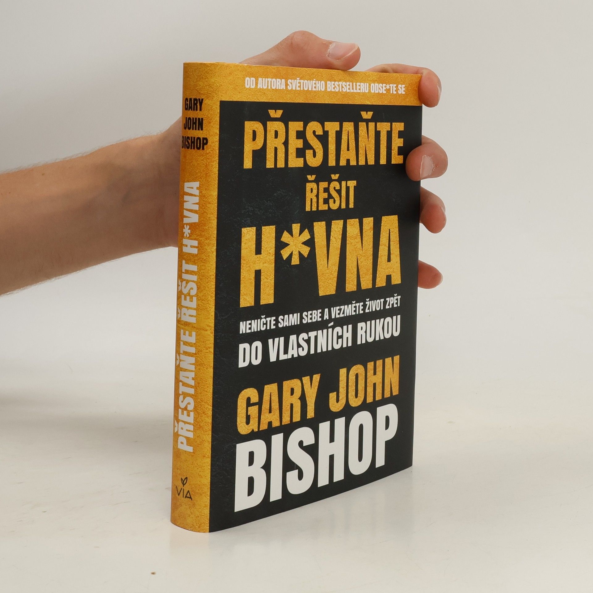 Gary John Bishop Přestaňte řešit h*vna