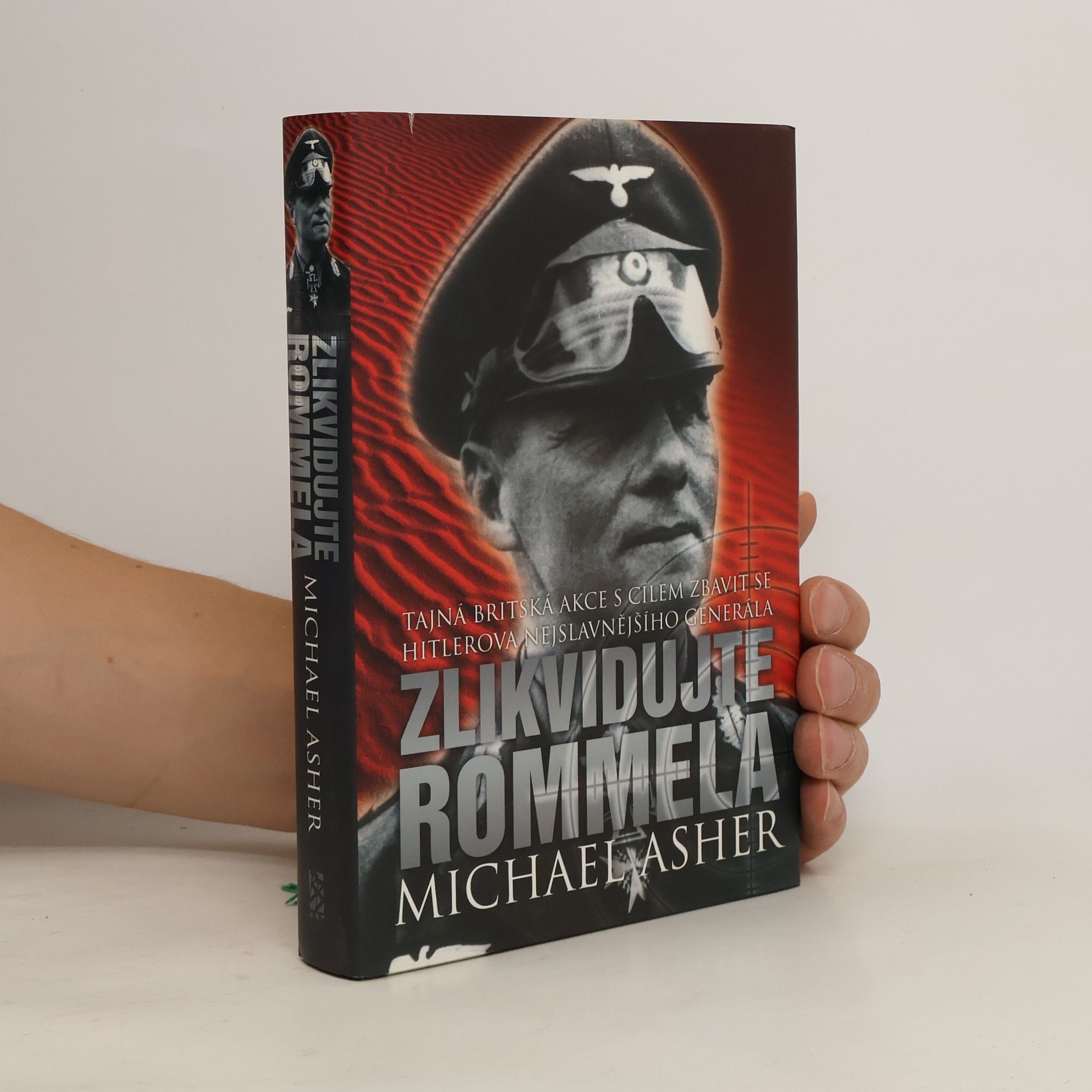 Michael Asher Zlikvidujte Rommela. Tajná britská akce s cílem zbavit se Hitlerova nejslavnějšího generála