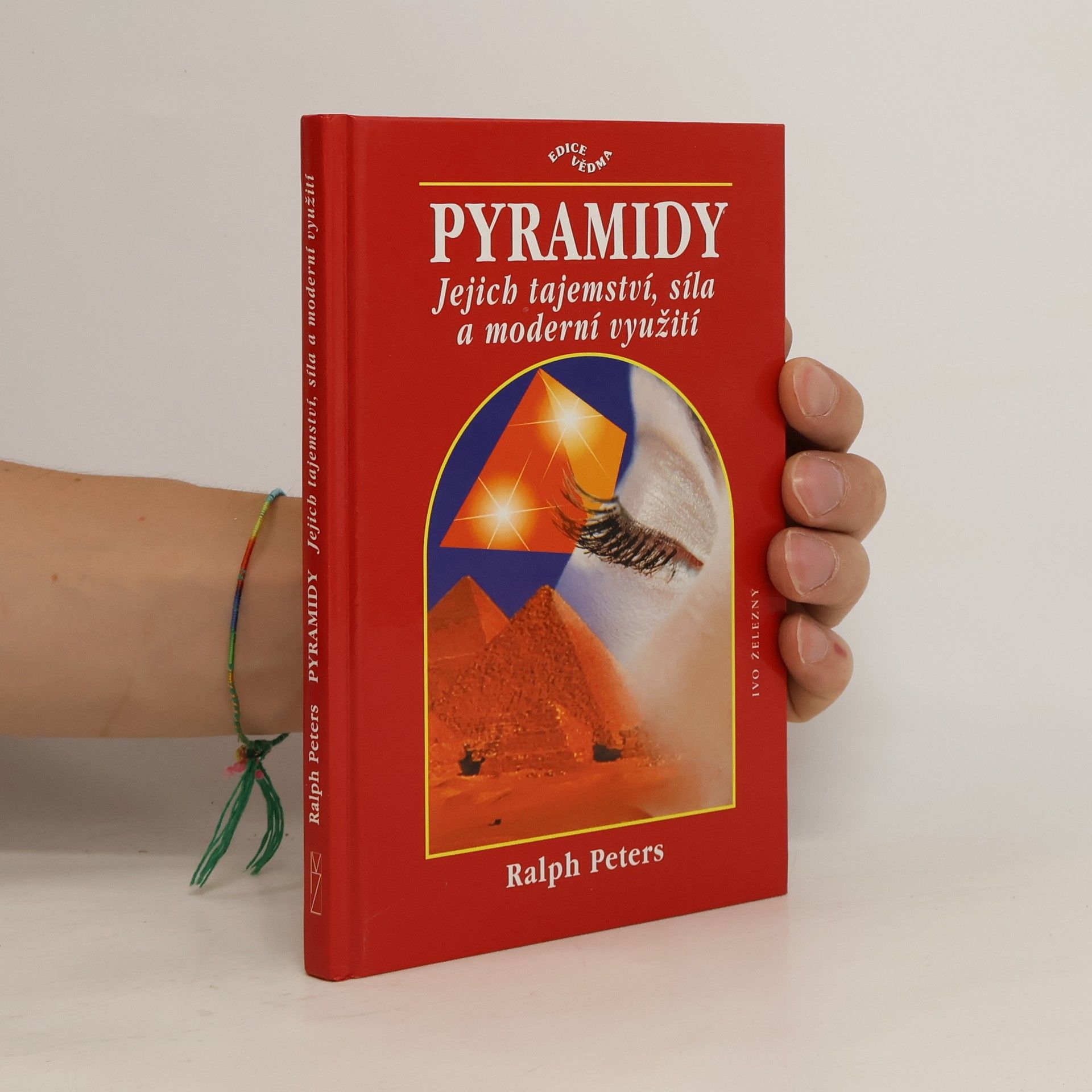 Ralph Peters Pyramidy: Jejich tajemství, síla a moderní využití
