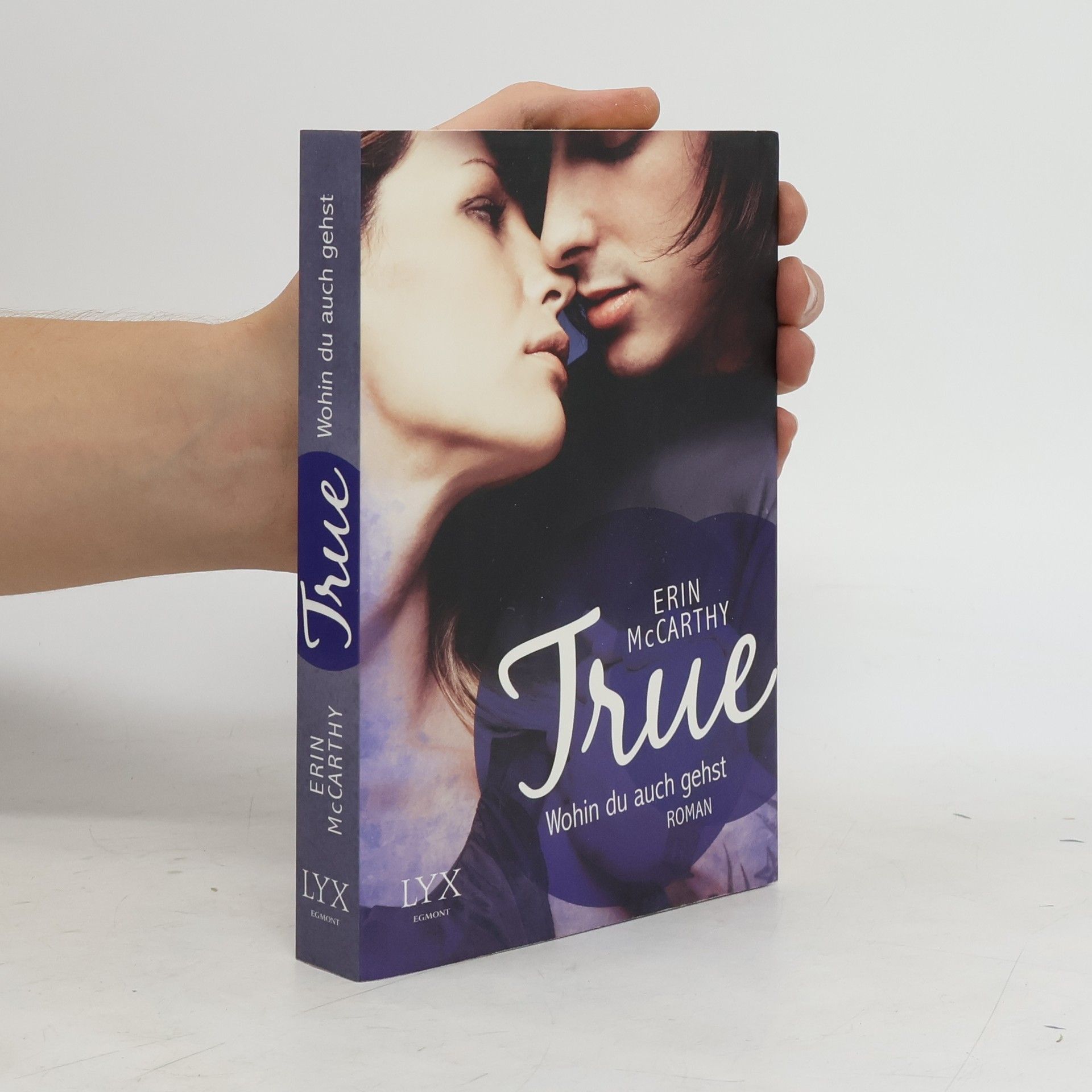 Erin McCarthy True - Wohin du auch gehst