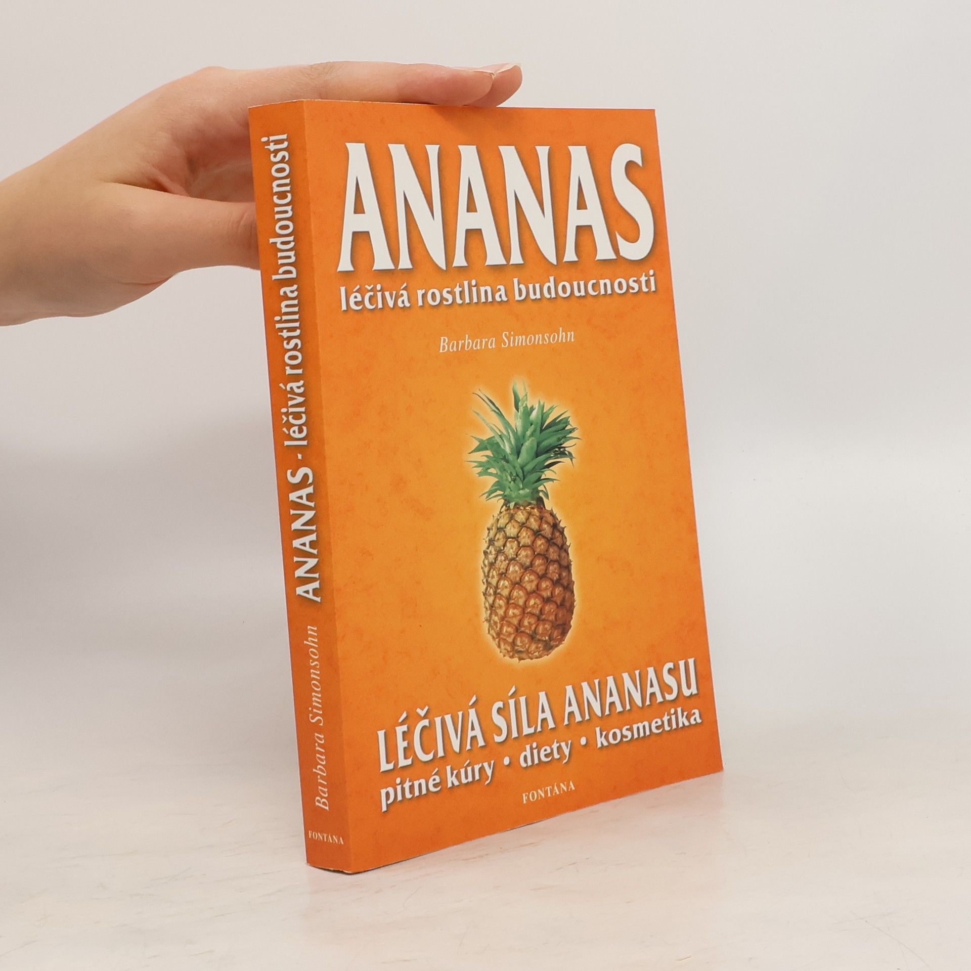 Barbara Simonsohn Ananas - léčivá rostlina budoucnosti