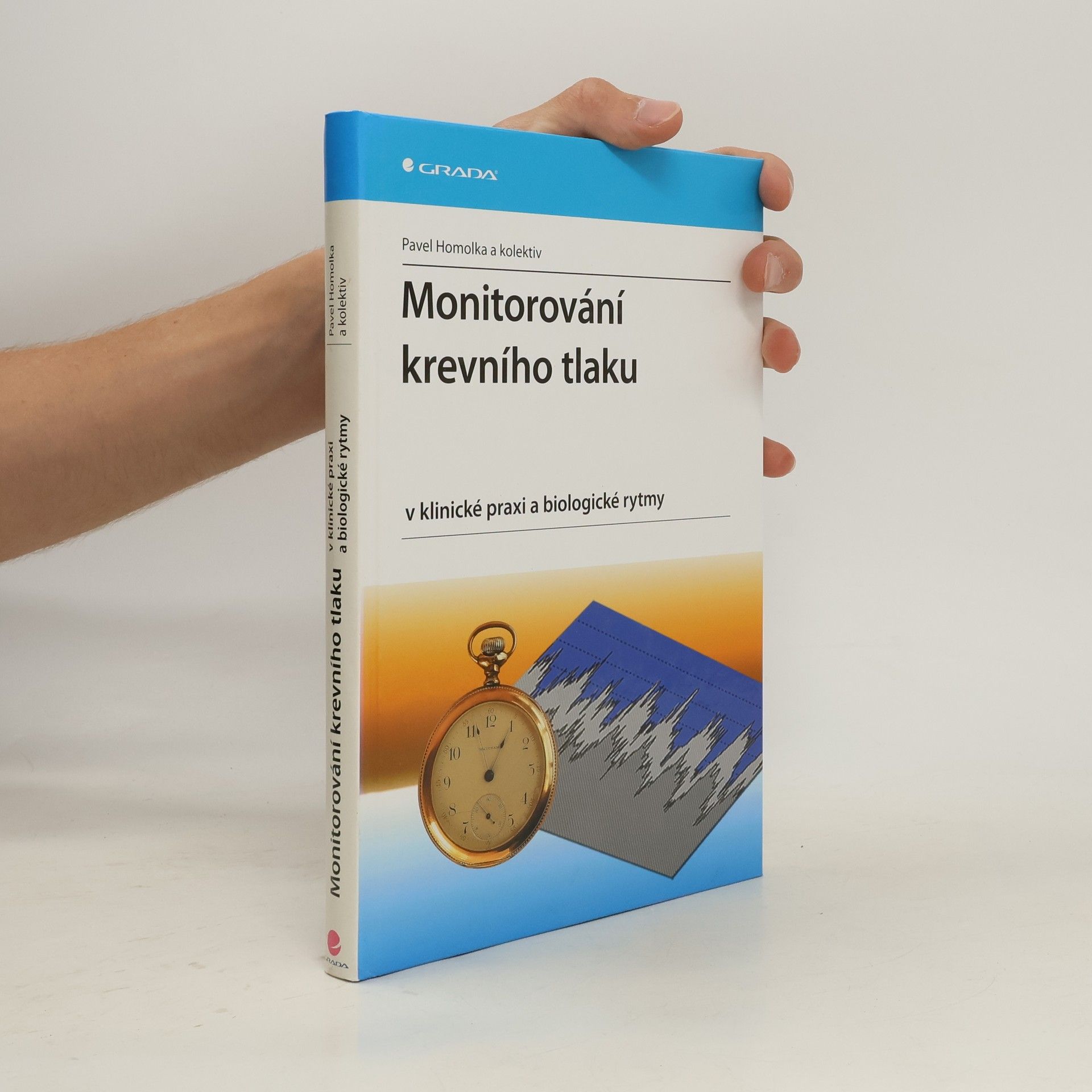 Pavel Homolka Monitorování krevního tlaku v klinické praxi a biologické rytmy