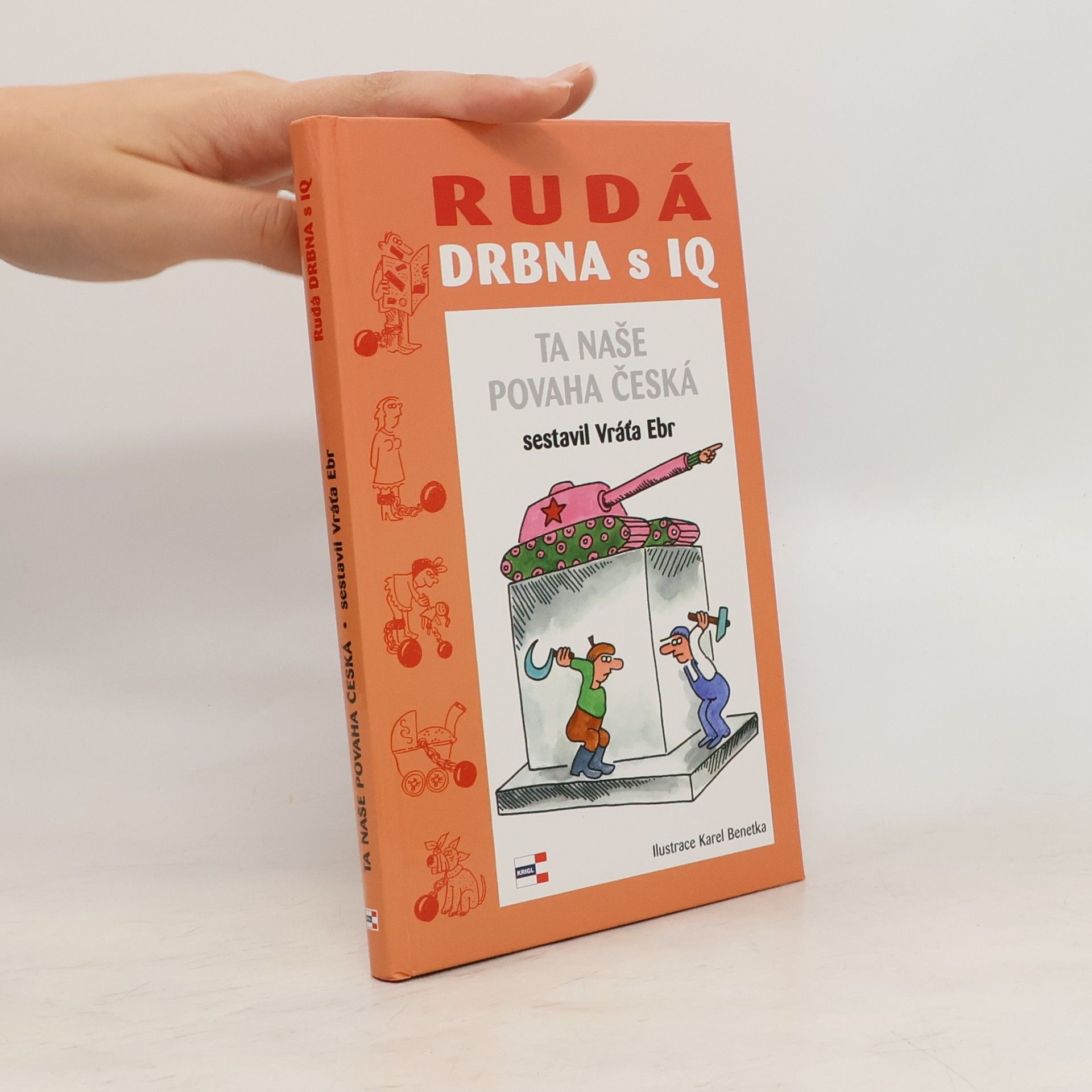 Vratislav Ebr Rudá drbna s IQ : (ta naše povaha česká)