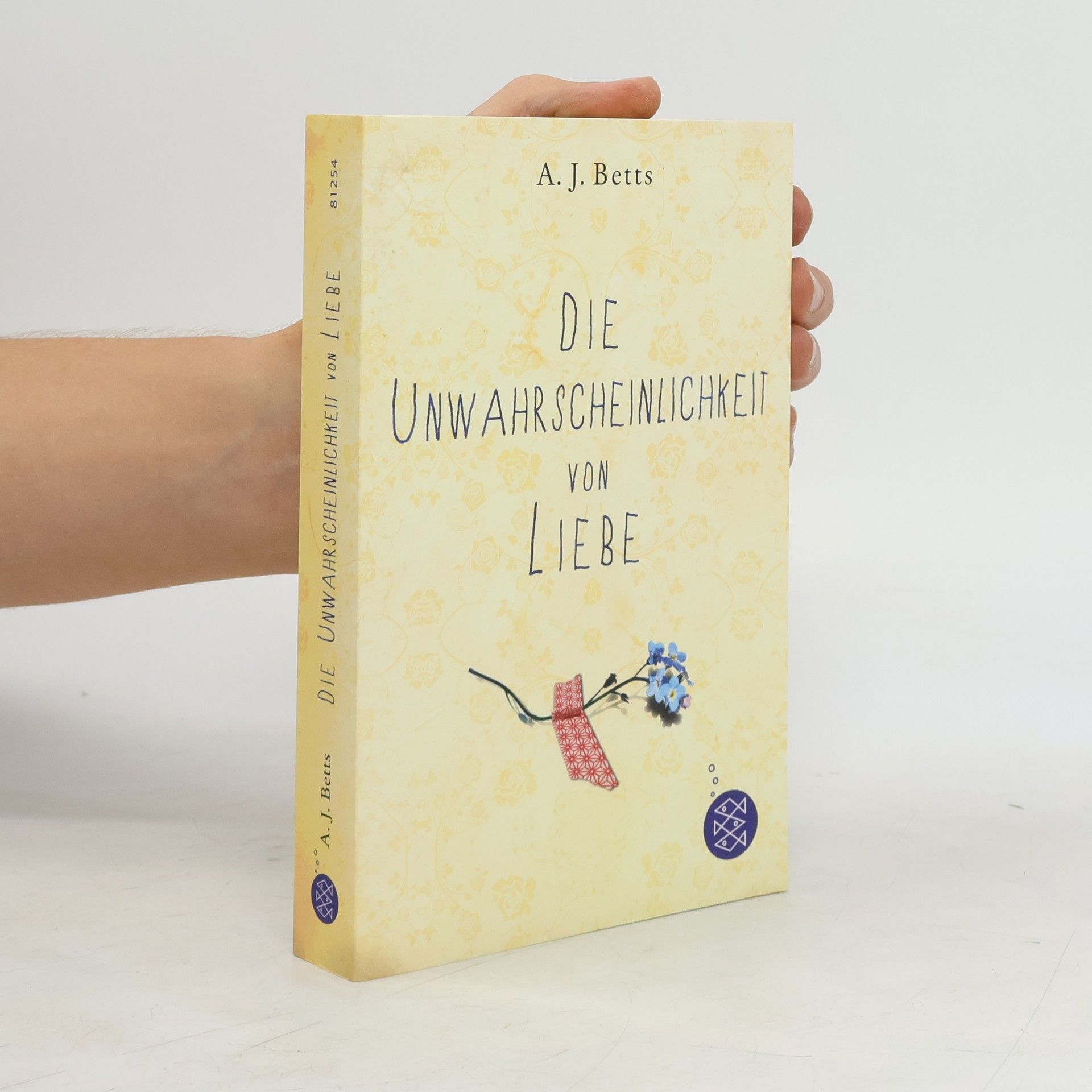 A. J. Betts Die Unwahrscheinlichkeit von Liebe