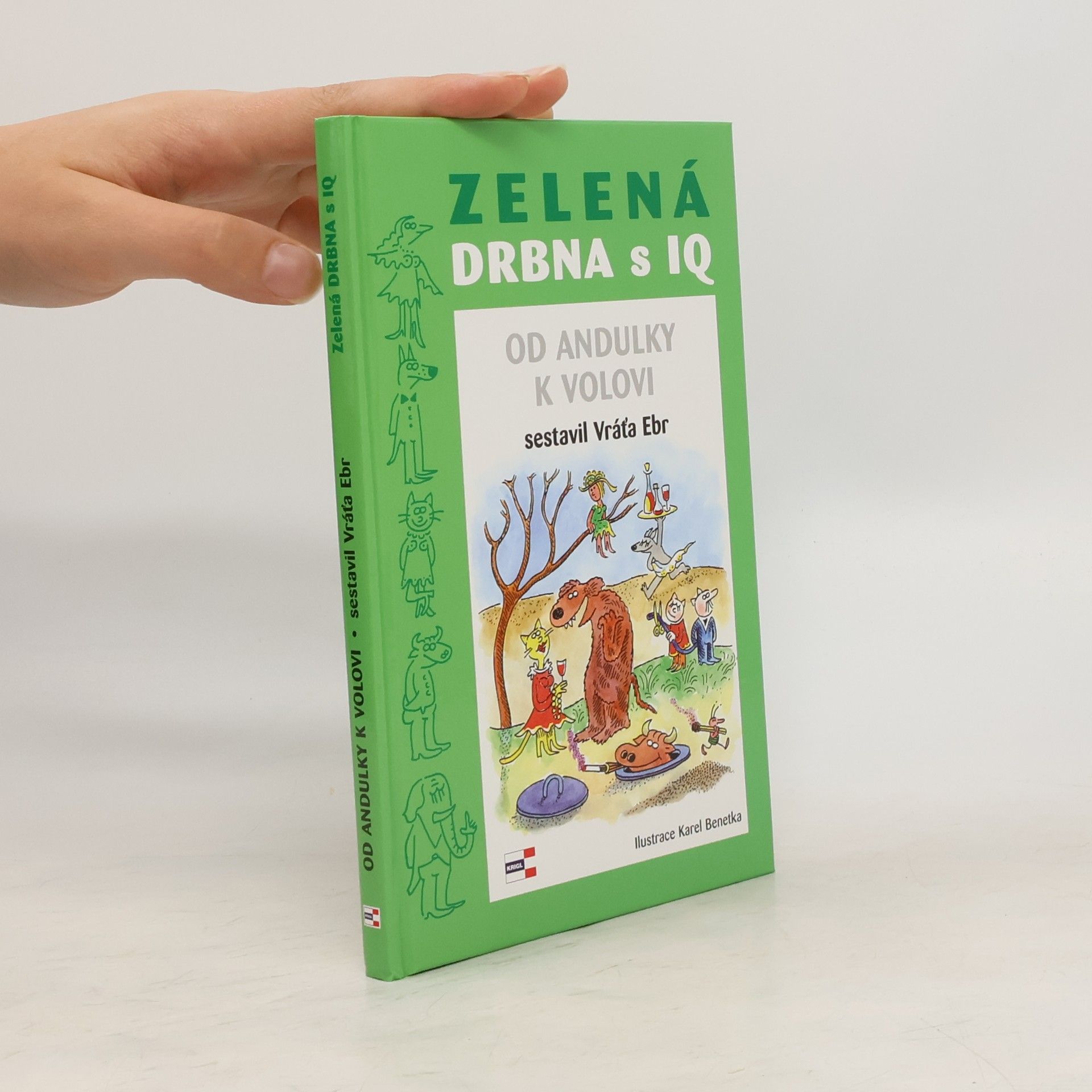 Vratislav Ebr Zelená drbna s IQ : (od andulky k volovi)