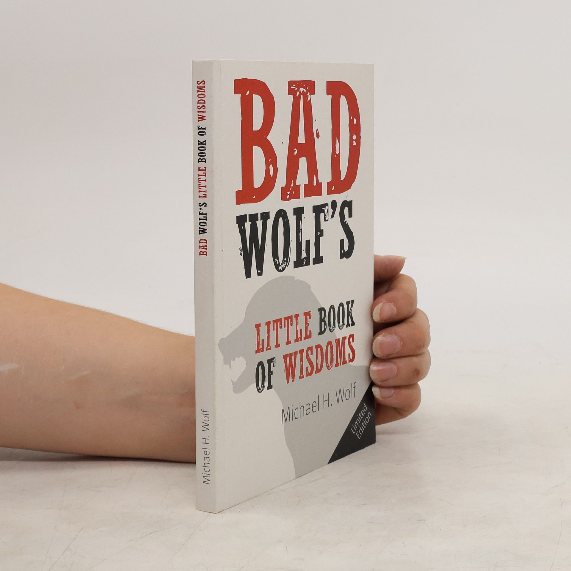 Michael H. Wolf Bad Wolf´s Little Book of Wisdoms