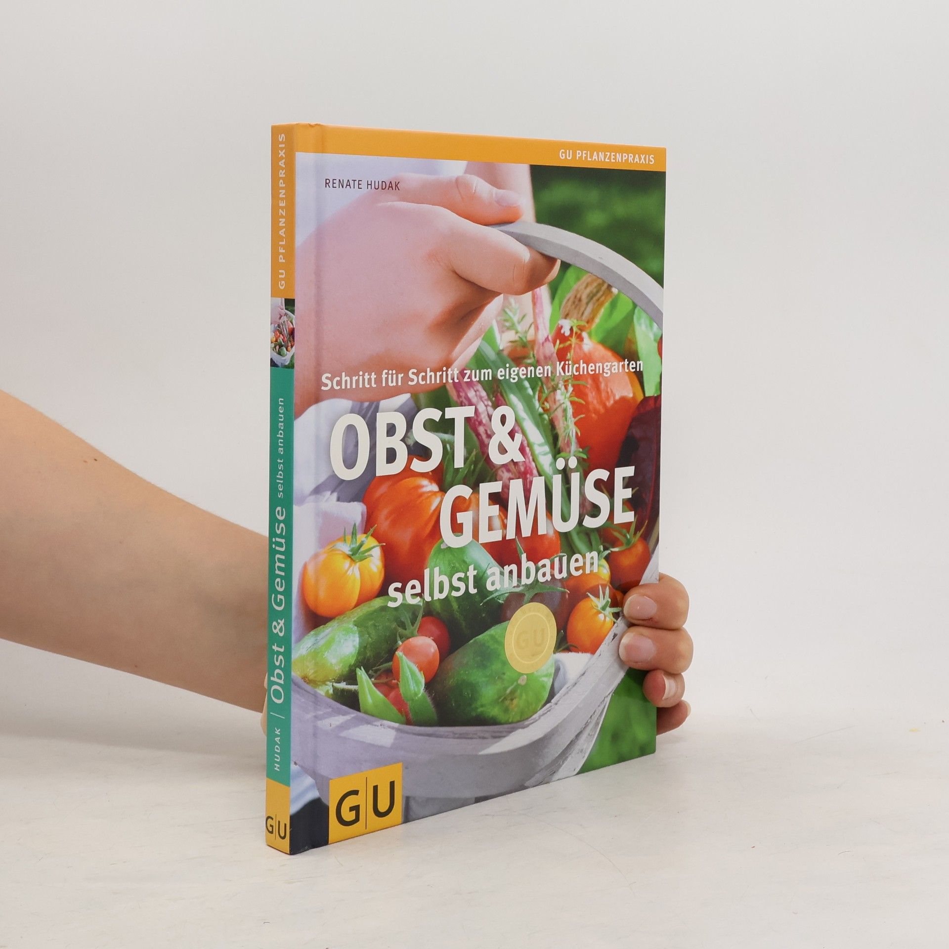 Renate Hudak Obst & Gemüse selbst anbauen