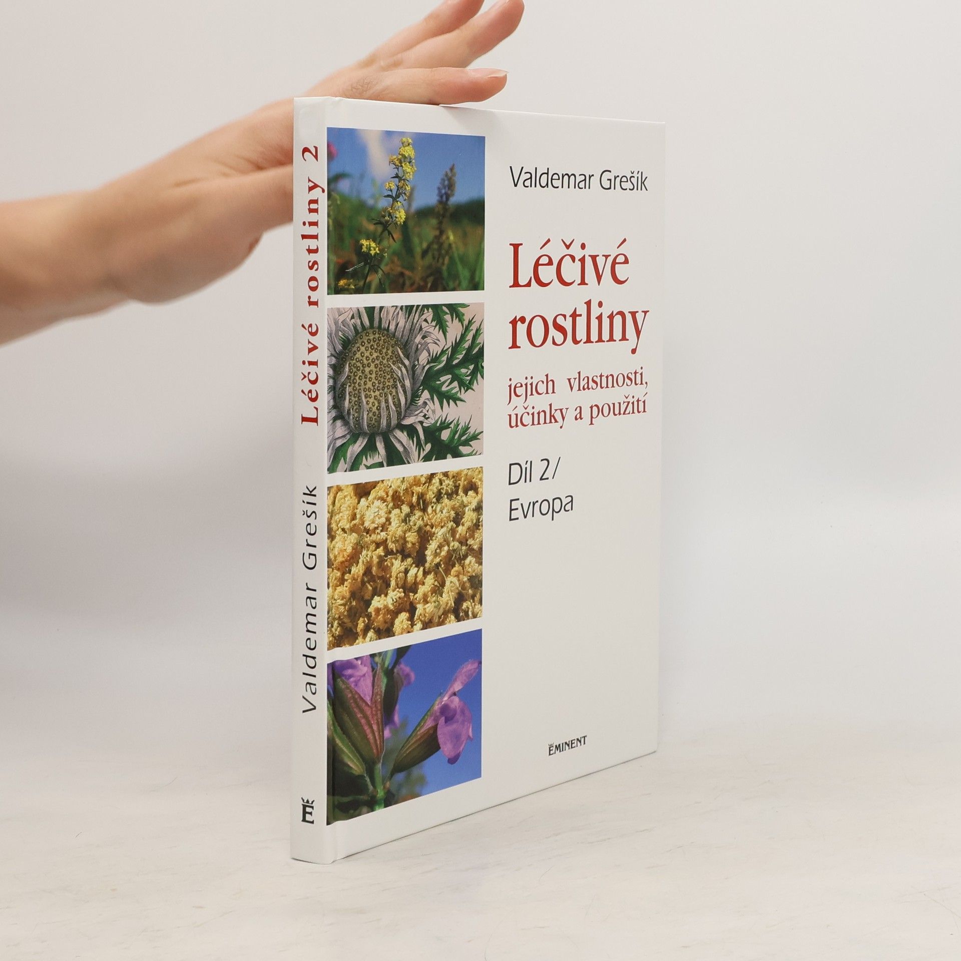 Valdemar Grešík Léčivé rostliny, jejich vlastnosti, účinky a použití 2 - Evropa