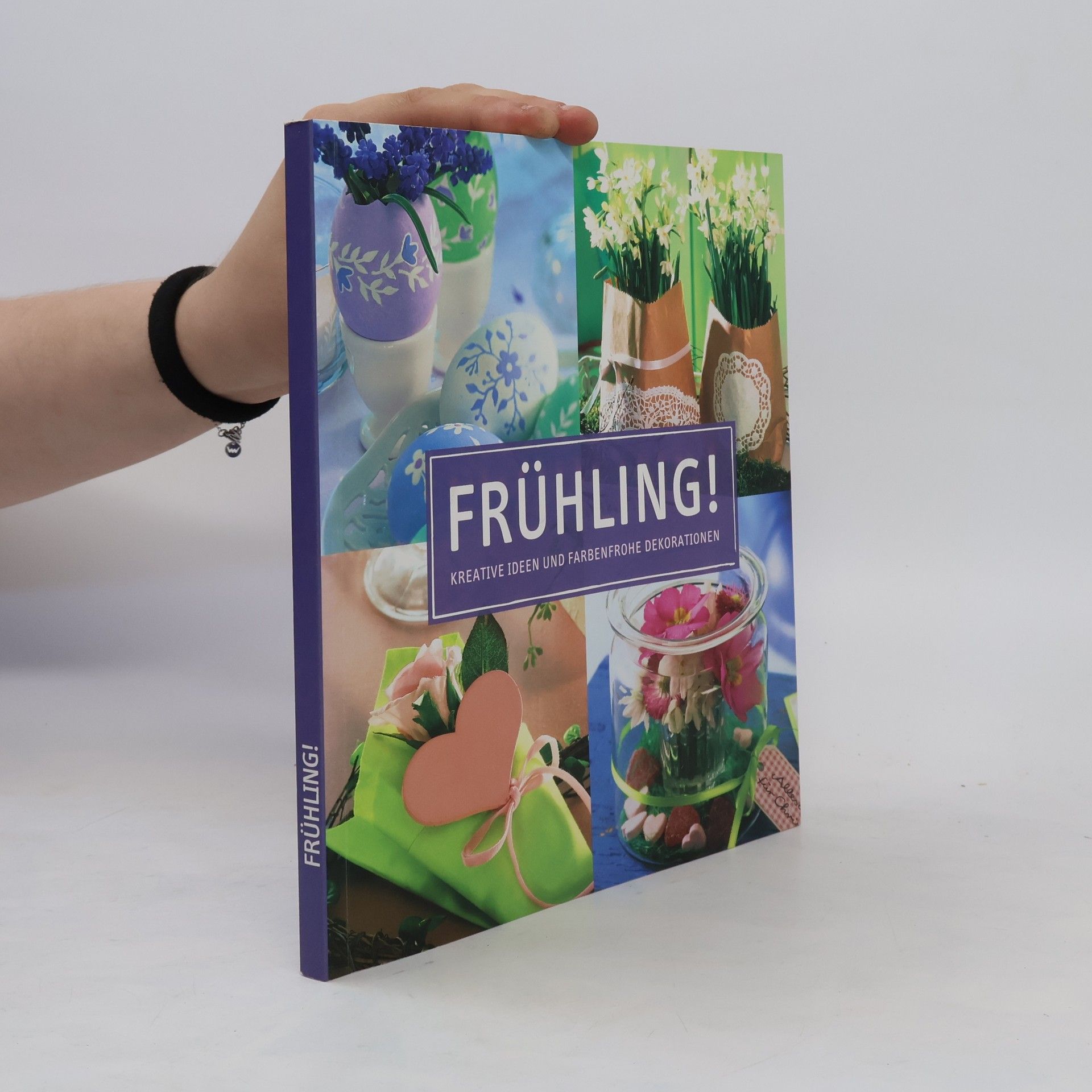 Collectif d'auteurs Frühling!. Kreative Ideen und farbenfrohe Dekorationen