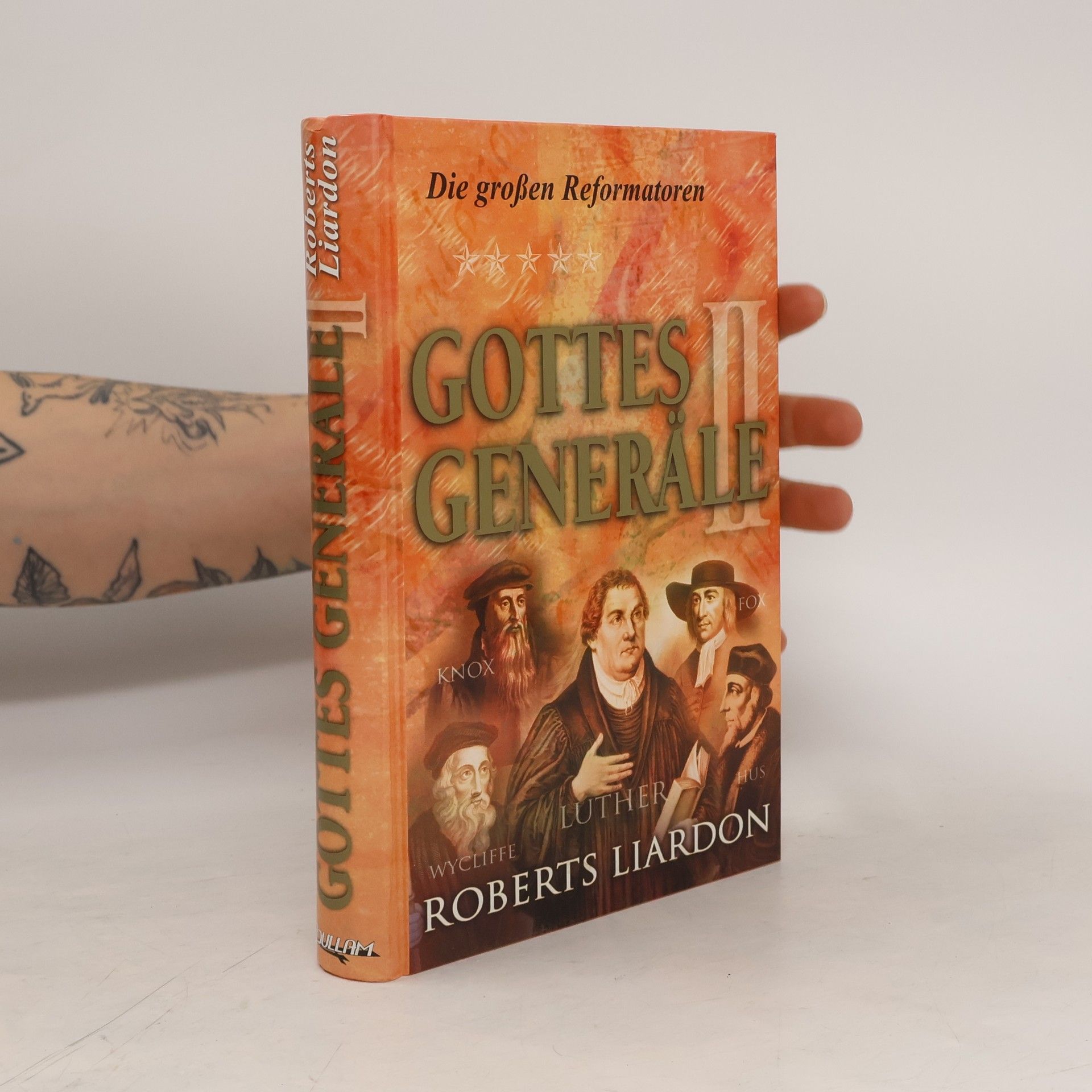Roberts Liardon Gottes Generäle II. Die großen Reformatoren