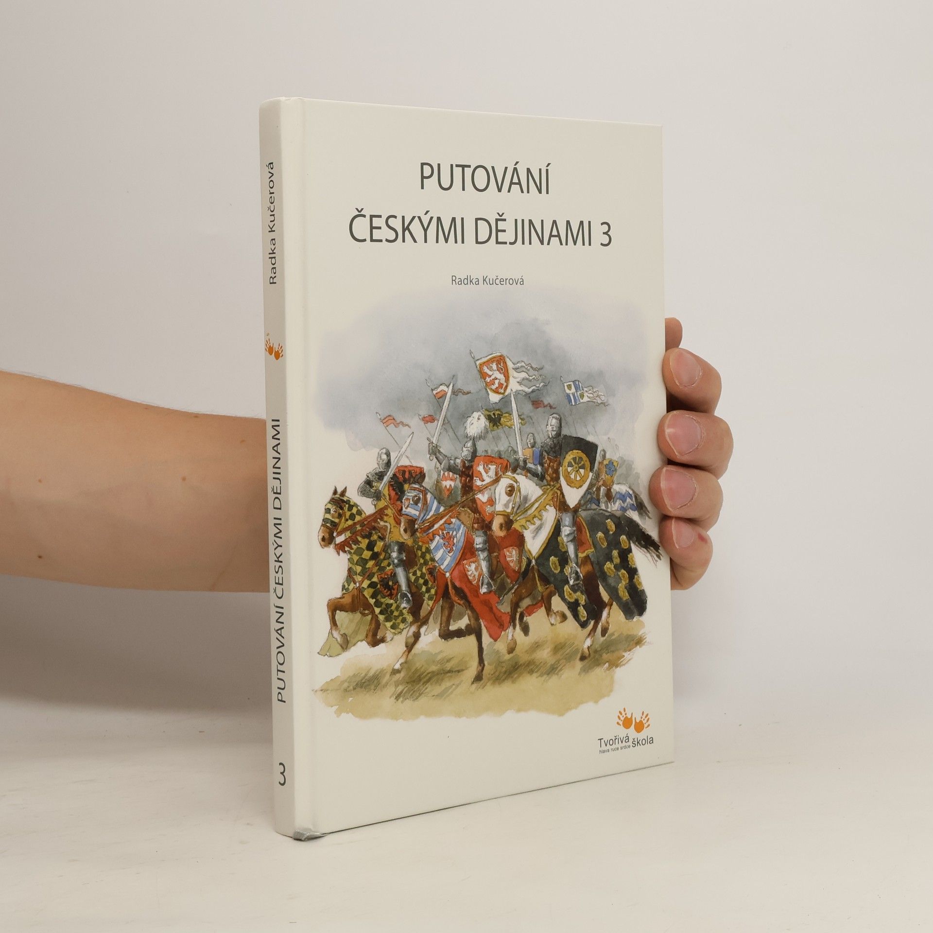Radka Kučerová Putování českými dějinami 3. díl.