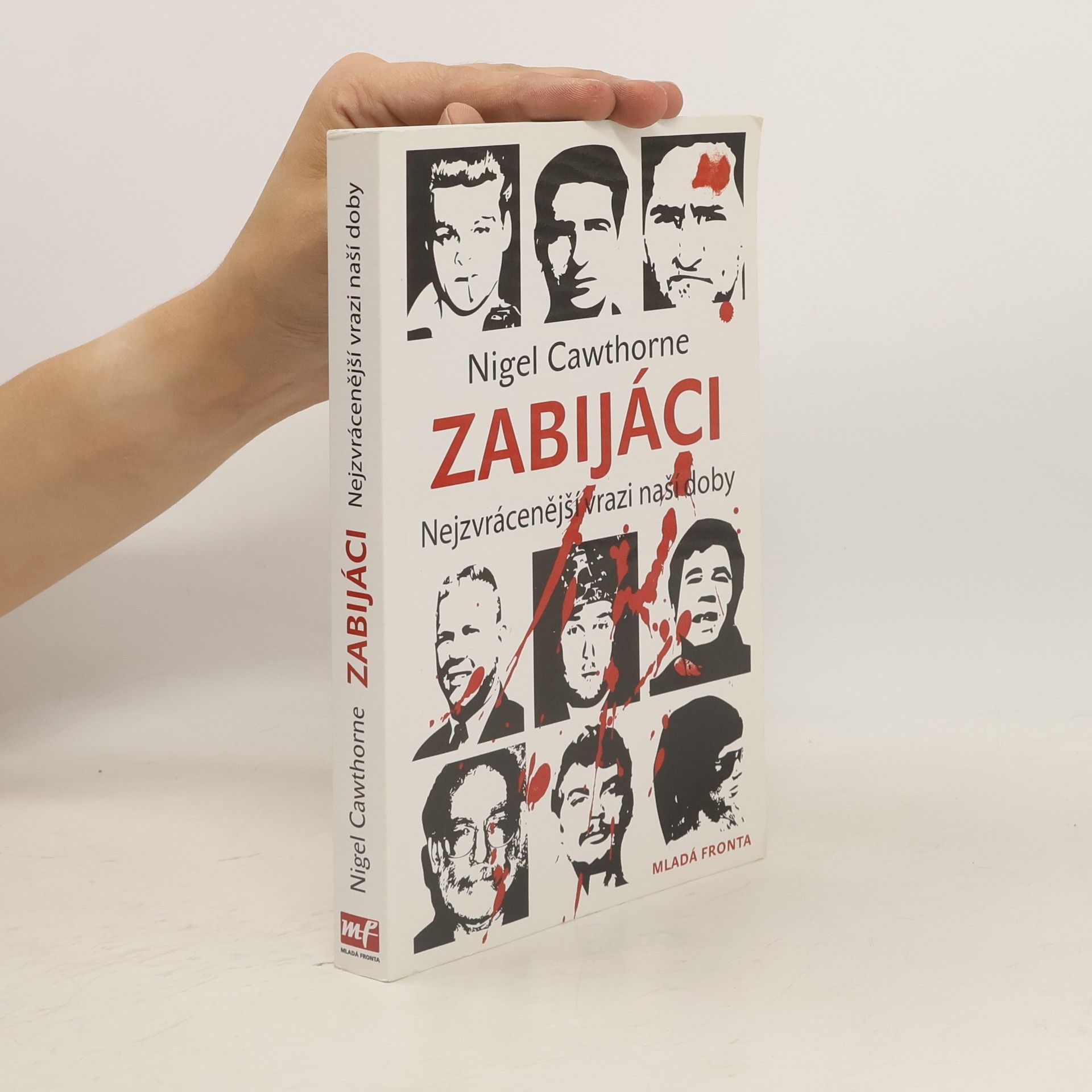 Nigel Cawthorne Zabijáci: Nejzvrácenější vrazi naší doby