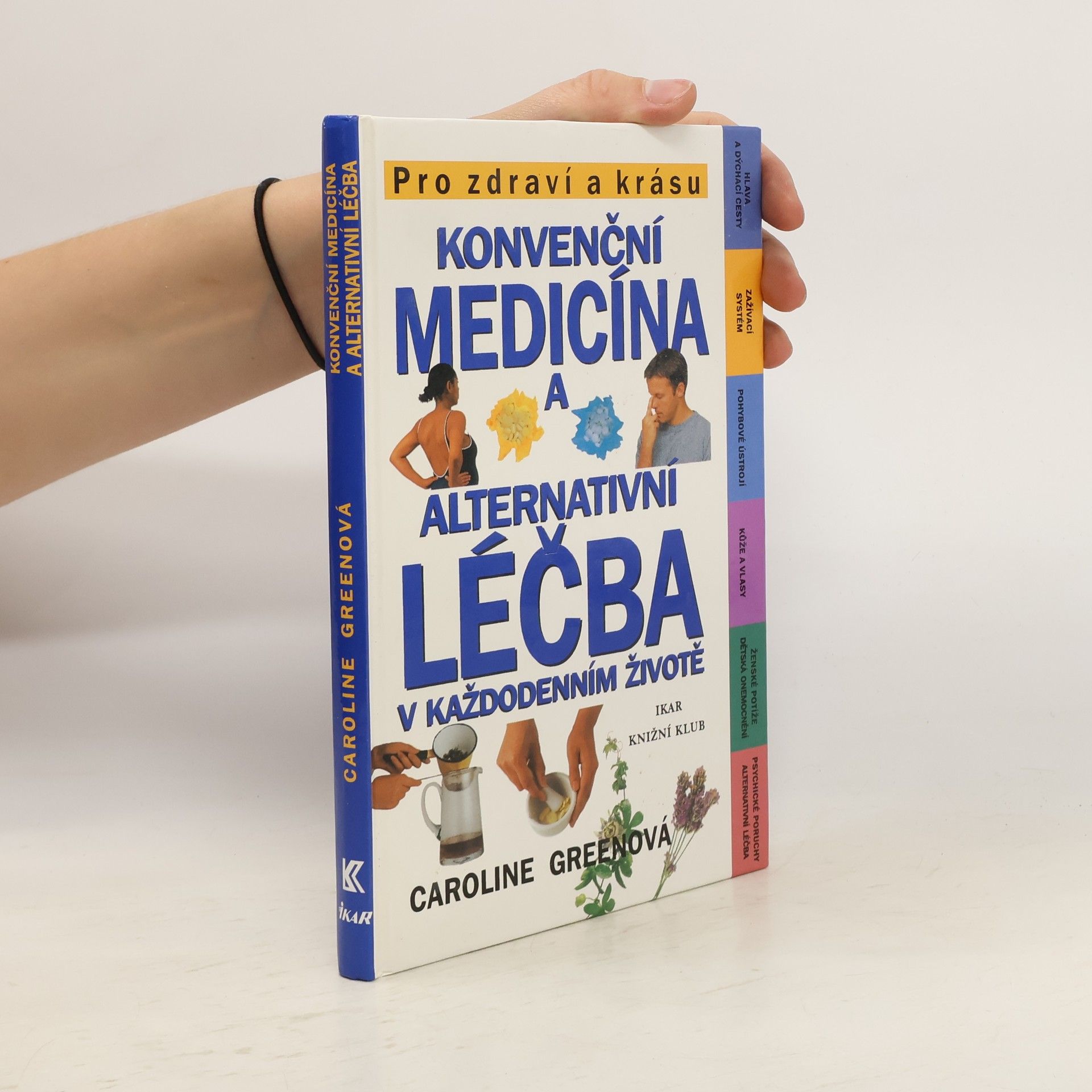 Caroline Green Konvenční medicína a alternativní léčba v každodenním životě