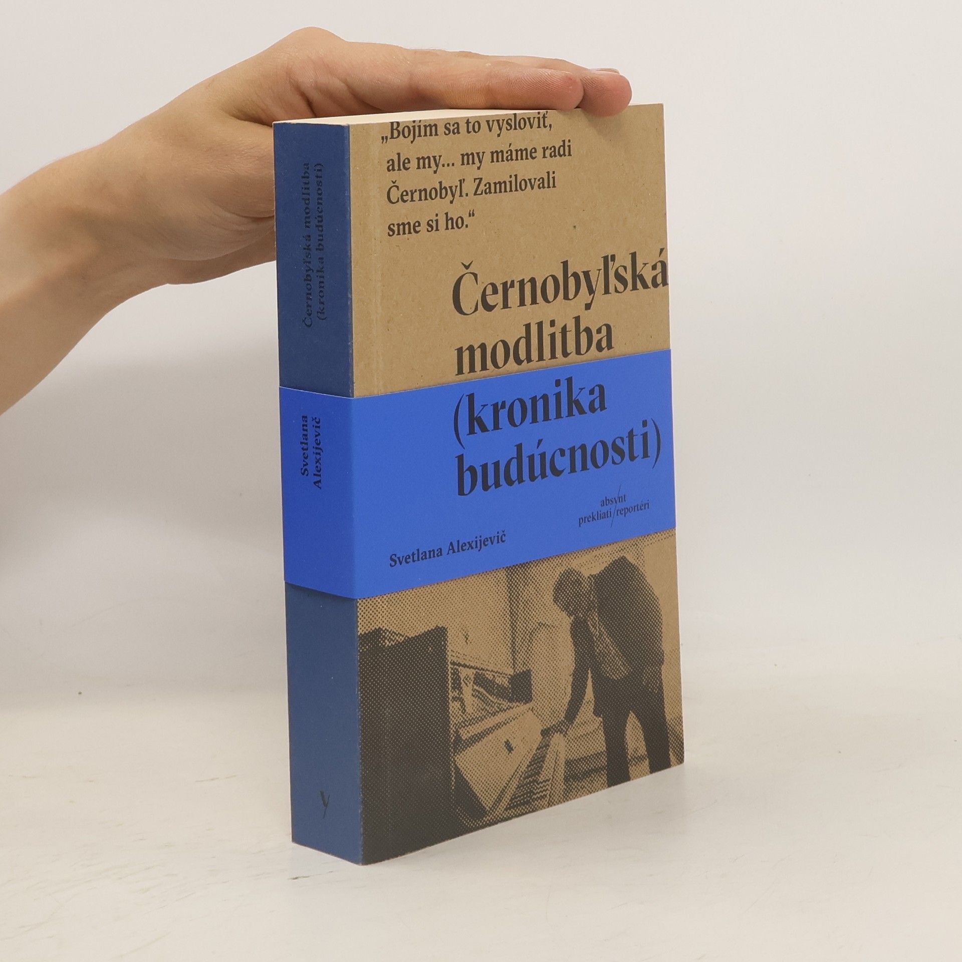 Světlana Alexandrovna Alexijevič Černobyľská modlitba (kronika budúcnosti)