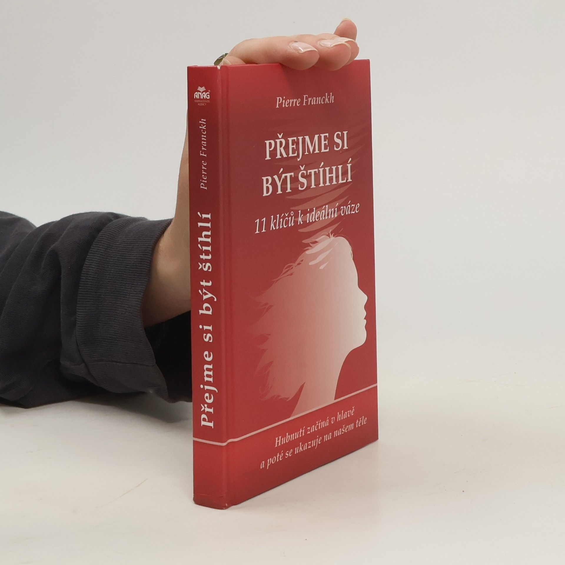 Pierre Franckh Přejme si být štíhlí : 11 klíčů k ideální váze