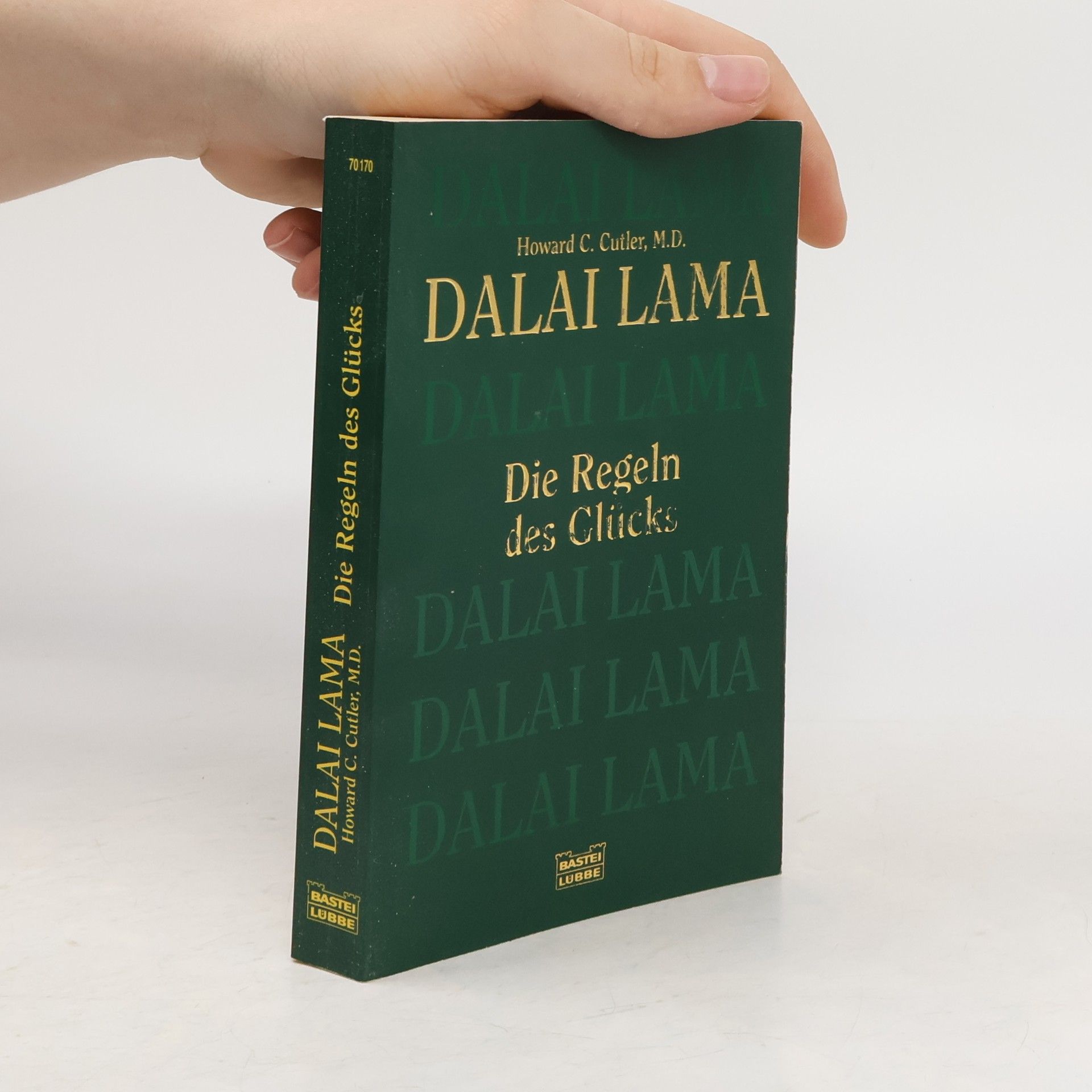 Dalaï-Lama Die Regeln des Glücks