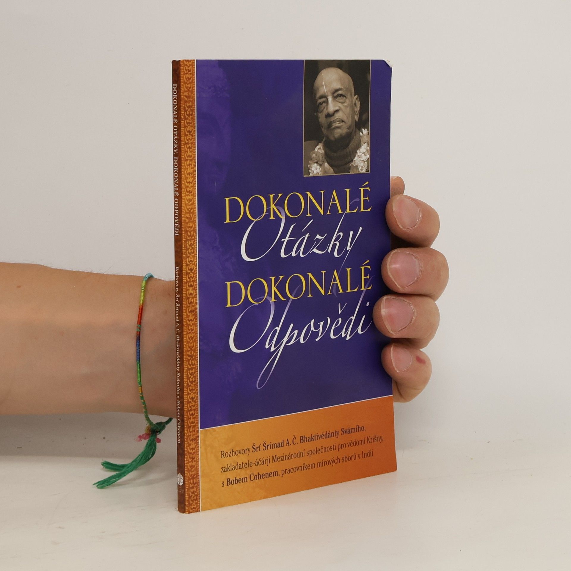 A. C. Bhaktivédánta Svámí Prabhupáda Dokonalé otázky, dokonalé odpovědi