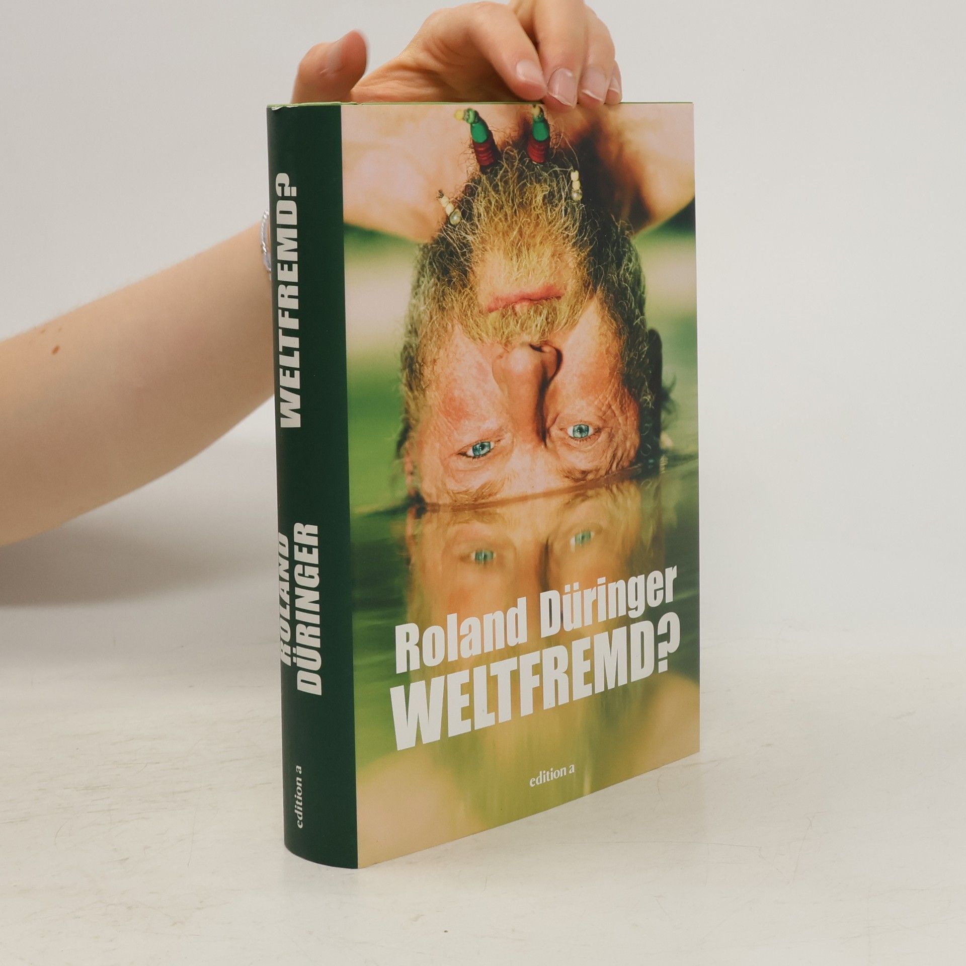 Roland Düringer Weltfremd?