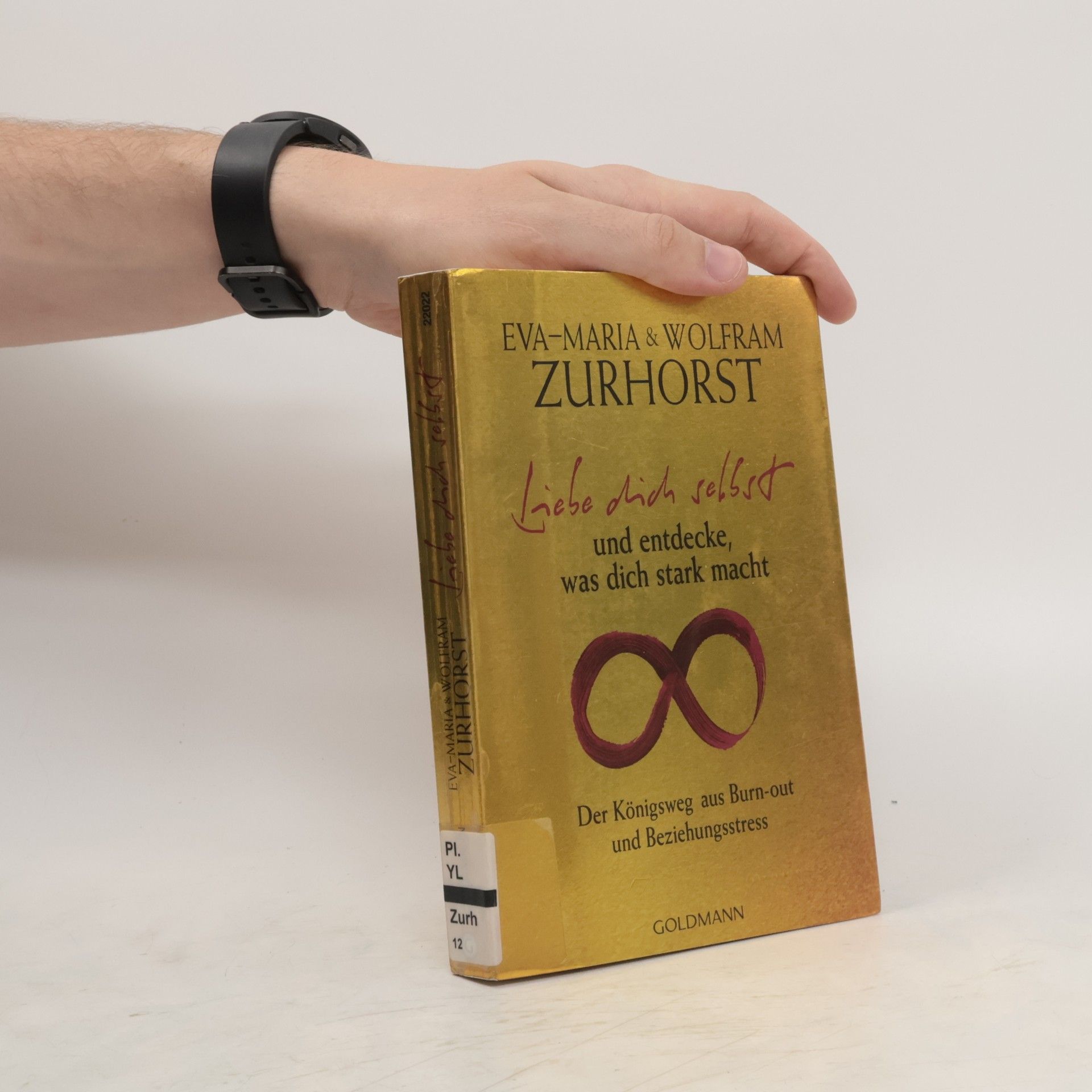 Eva-Maria Zurhorst Liebe dich selbst und entdecke, was dich stark macht
