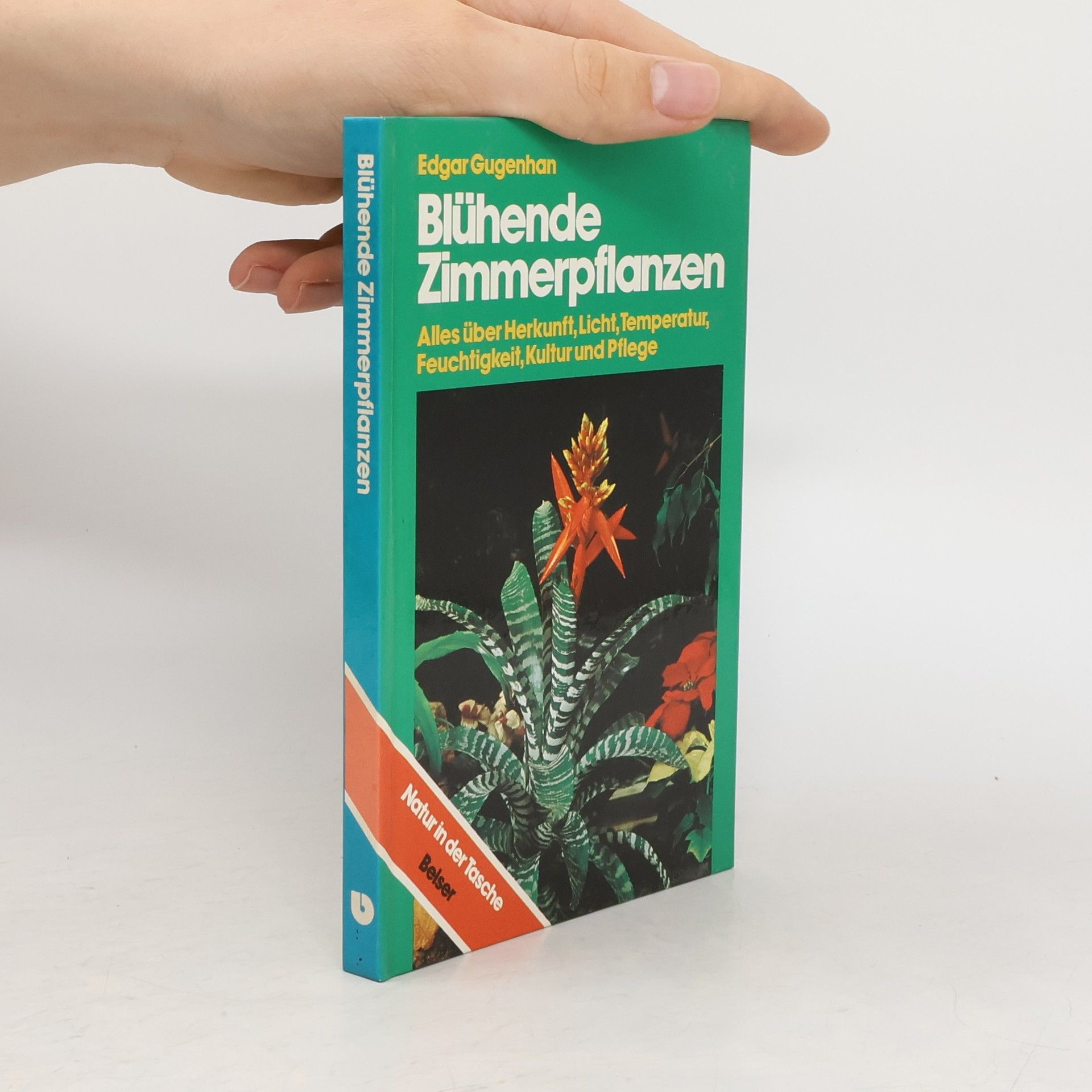 Edgar Gugenhan Blühende Zimmerpflanzen