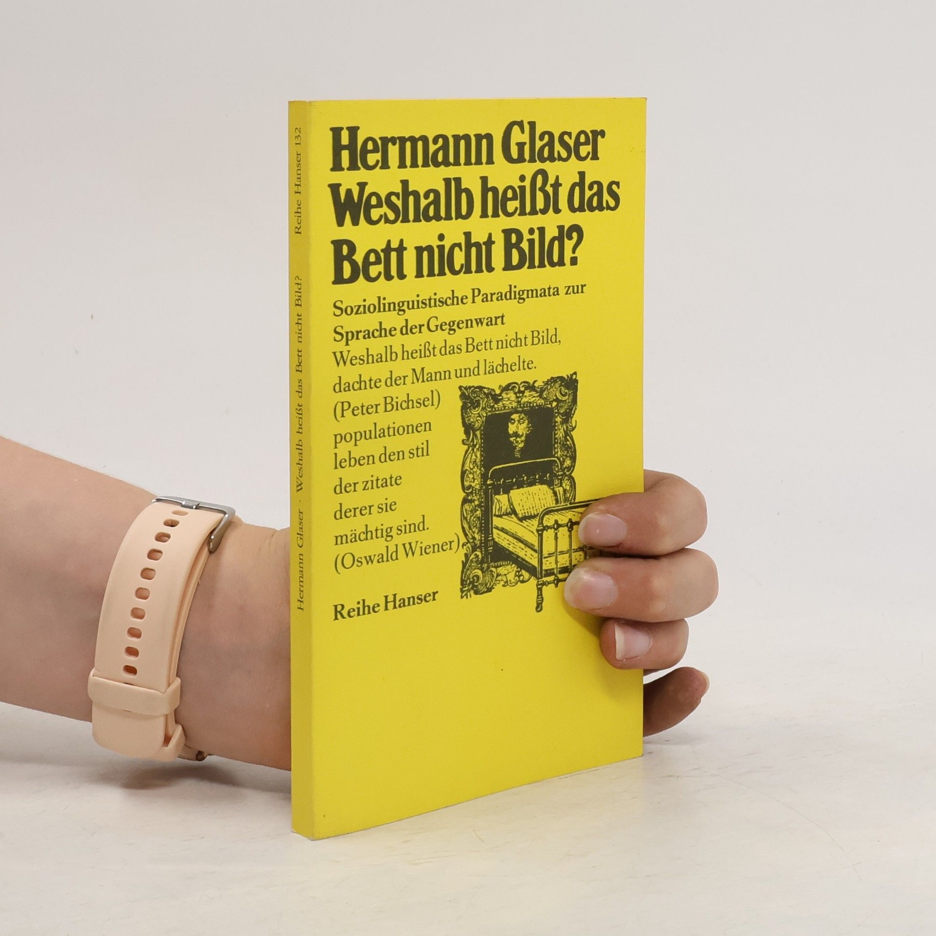 Hermann Glaser Weshalb heisst das Bett nicht Bild?