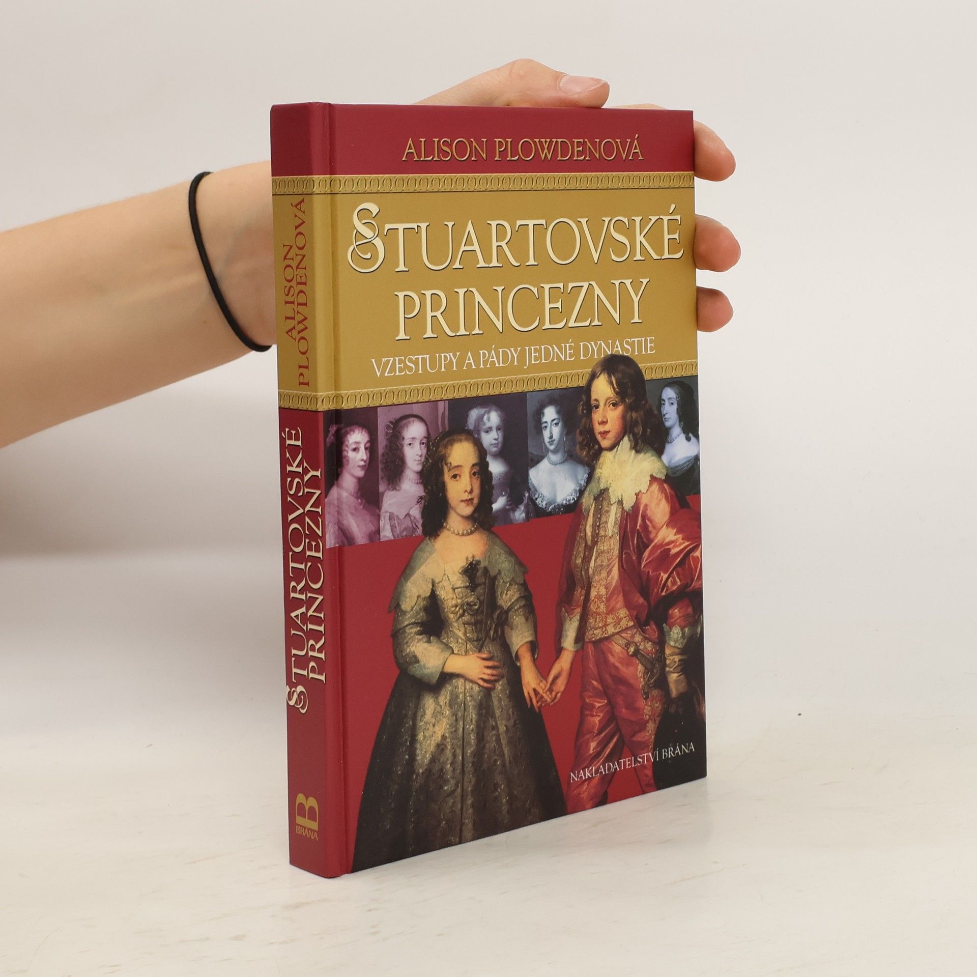 Alison Plowden Stuartovské princezny : vzestupy a pády jedné dynastie