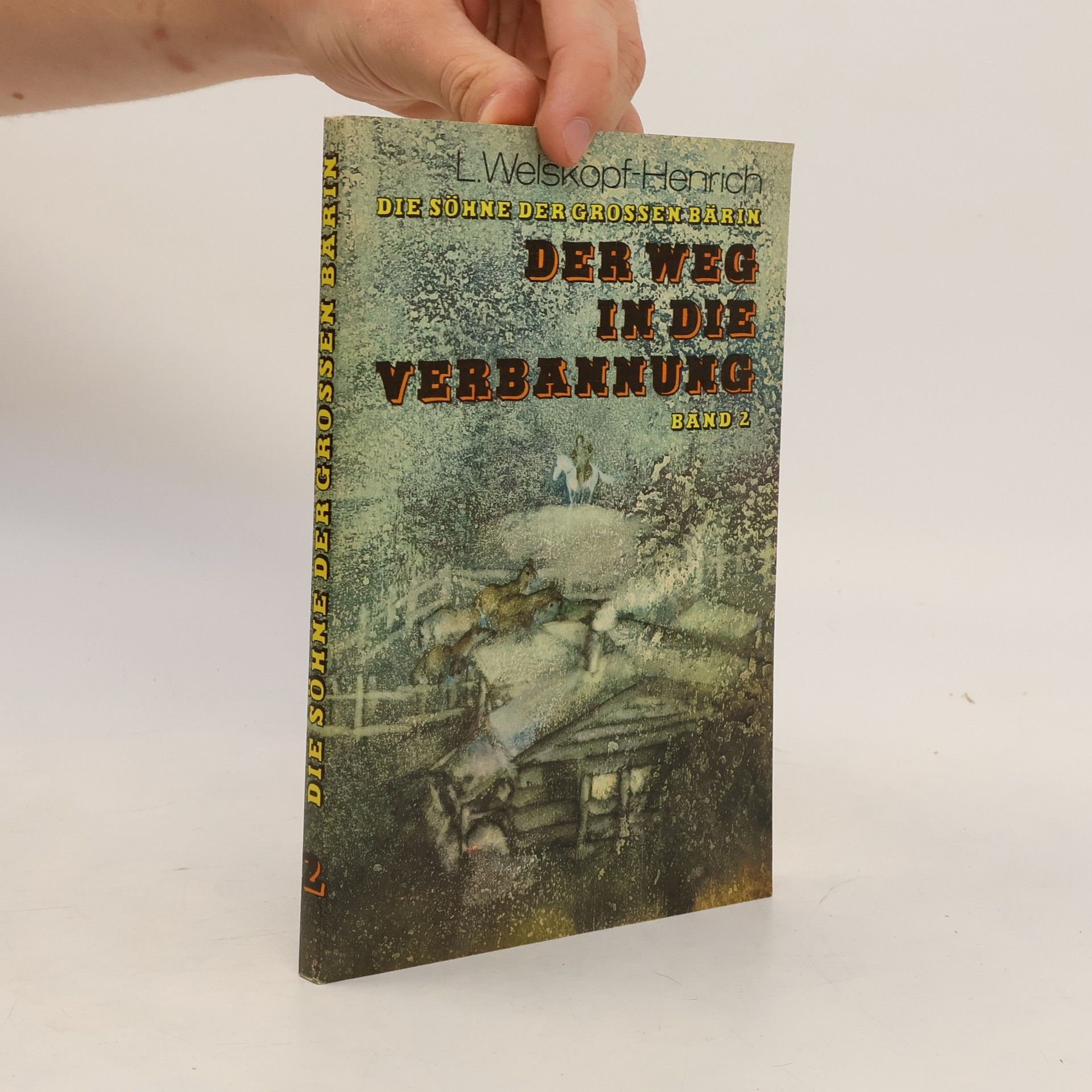 Liselotte Welskopf-Henrich Der Weg in die Verbannung, Band 2