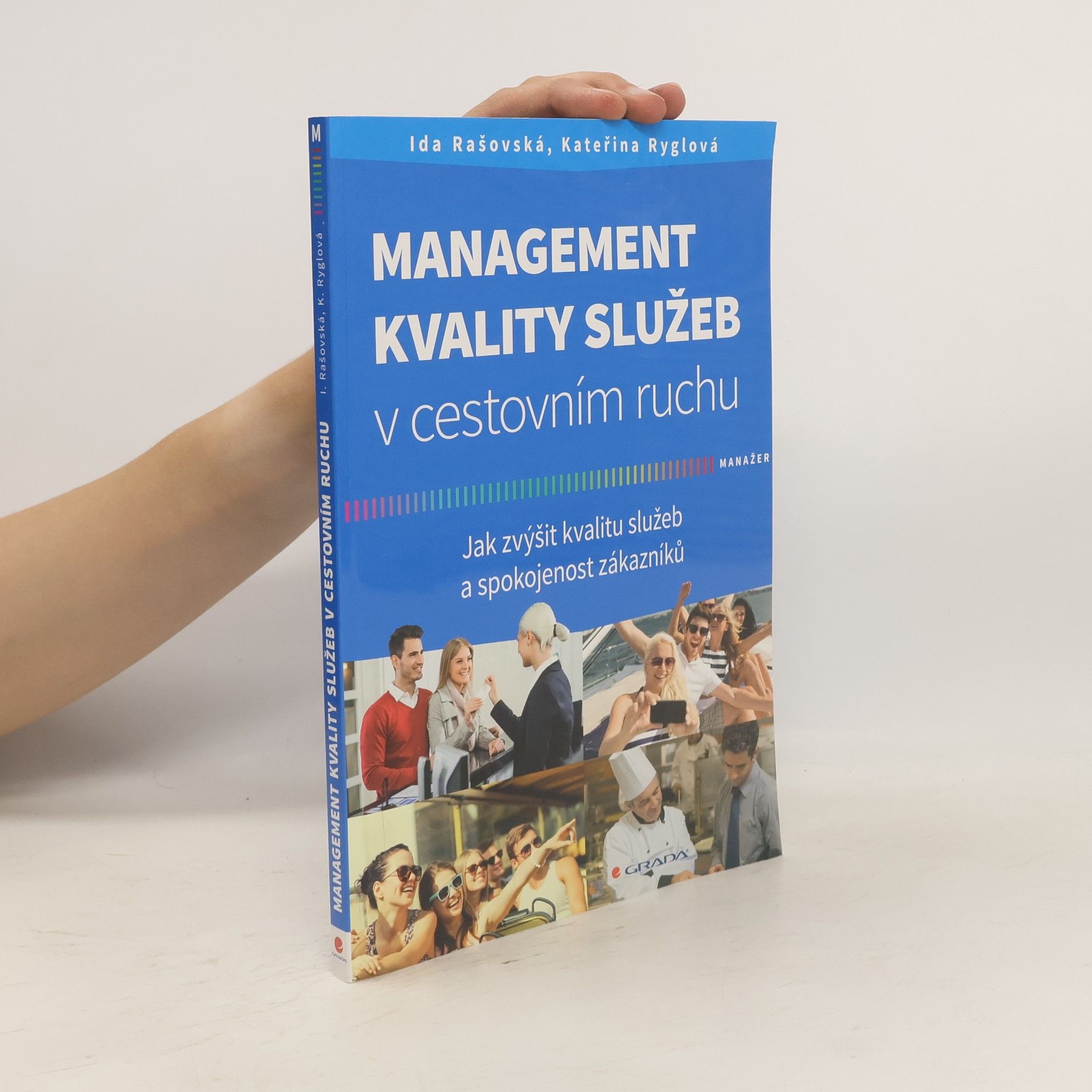 Kateřina Ryglová Management kvality služeb v cestovním ruchu: Jak zvýšit kvalitu služeb a spokojenost zákazníků
