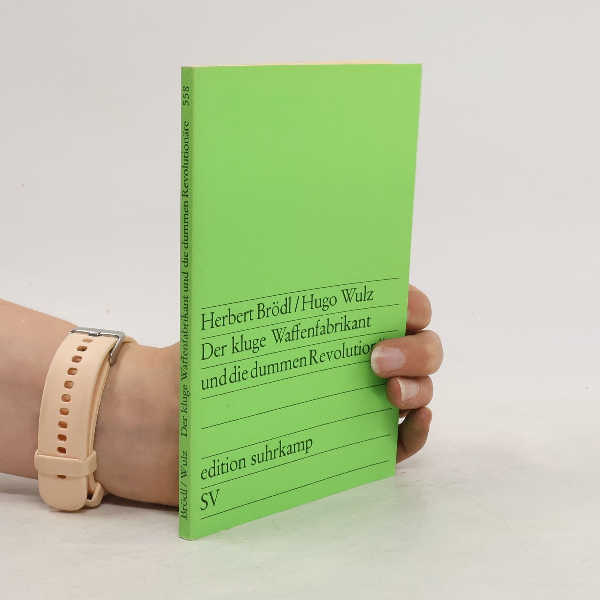 Herbert Brödl Der kluge Waffenfabrikant und die dummen Revolutionäre