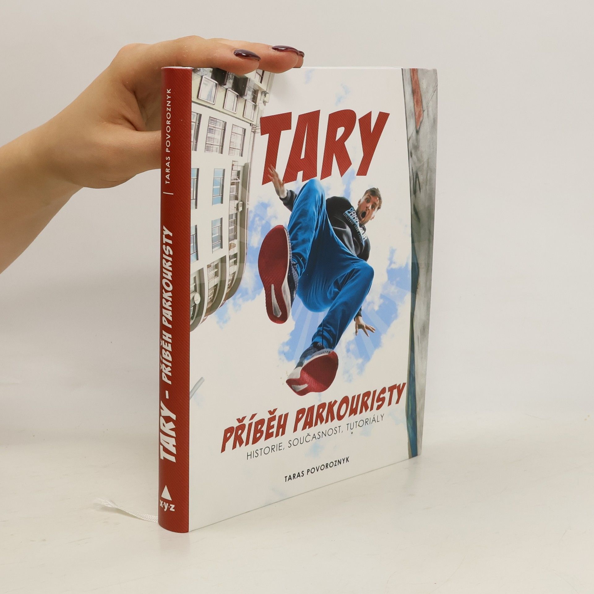 Tary. Příběh parkouristy. Historie, současnost, tutoriály