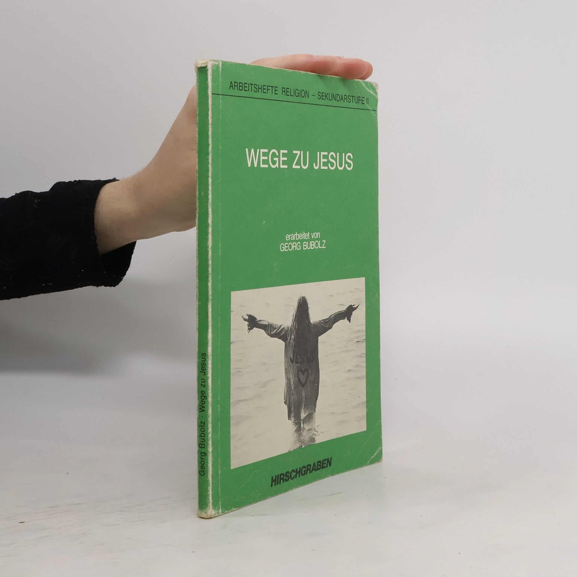 Georg Bubolz Wege zu Jesus
