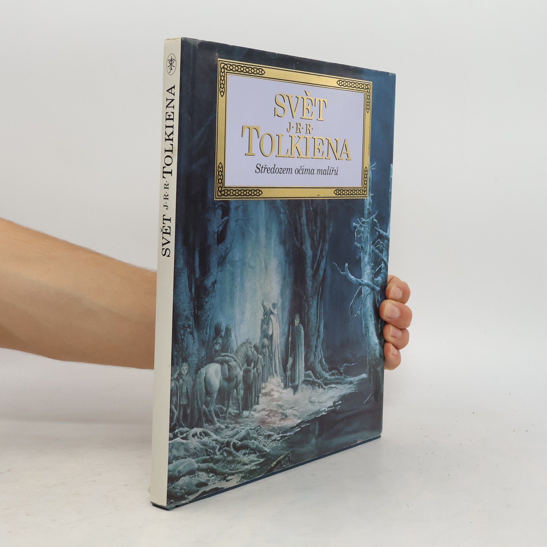 Collectif d'auteurs Svět J.R.R. Tolkiena. Středozem očima malířů