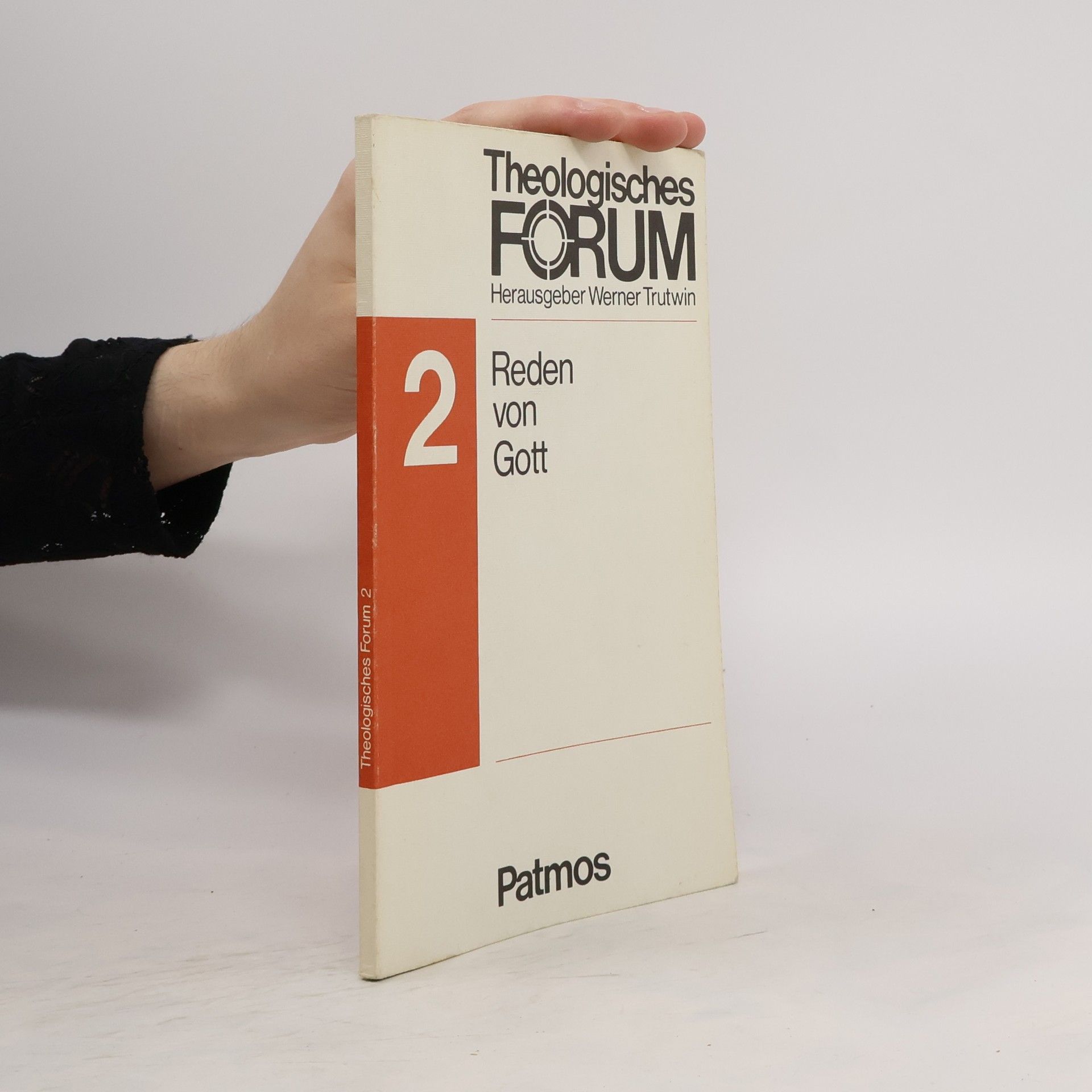 Werner Trutwin Theologisches Forum 2. Reden von Gott
