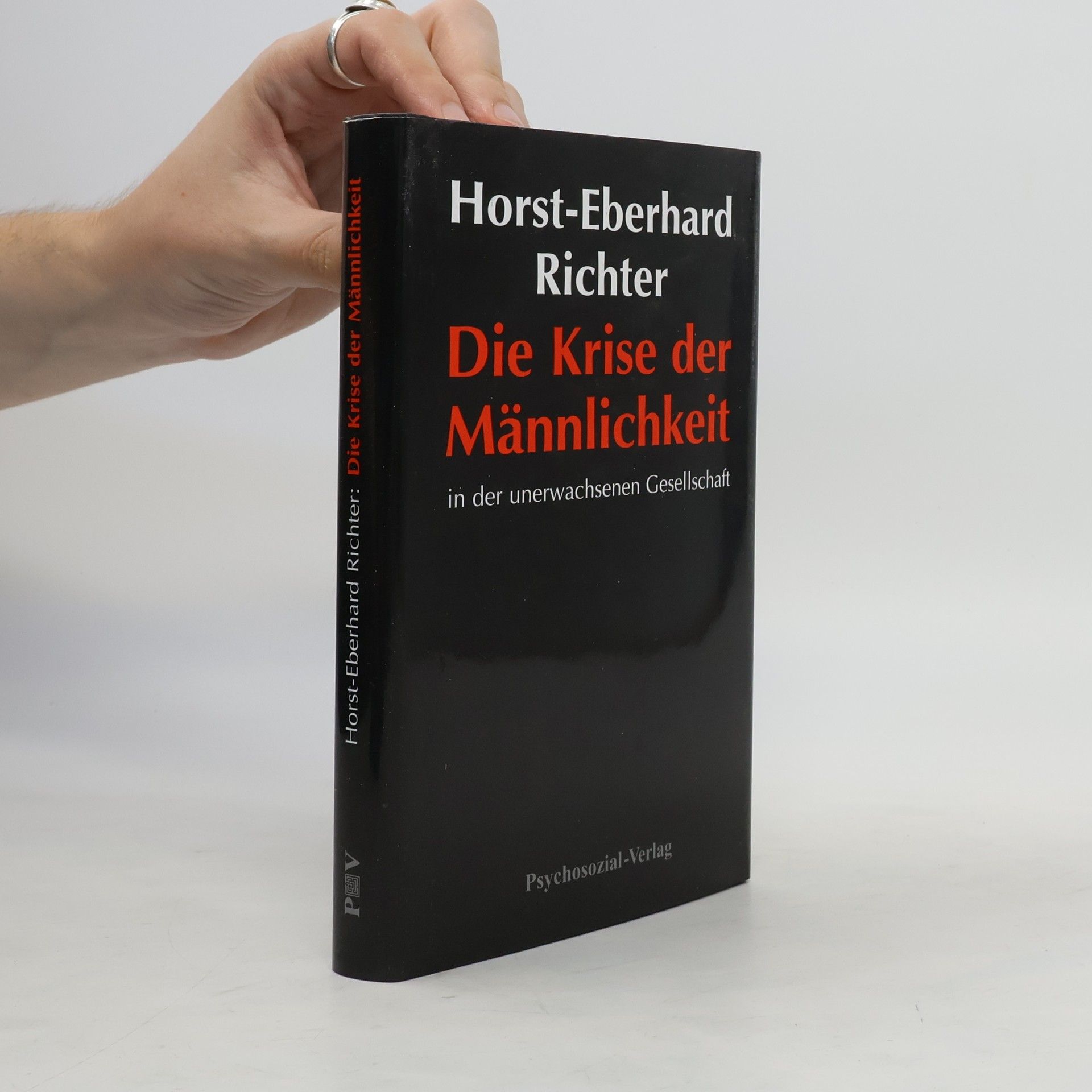Horst Eberhard Richter Die Krise der Männlichkeit in der unerwachsenen Gesellschaft