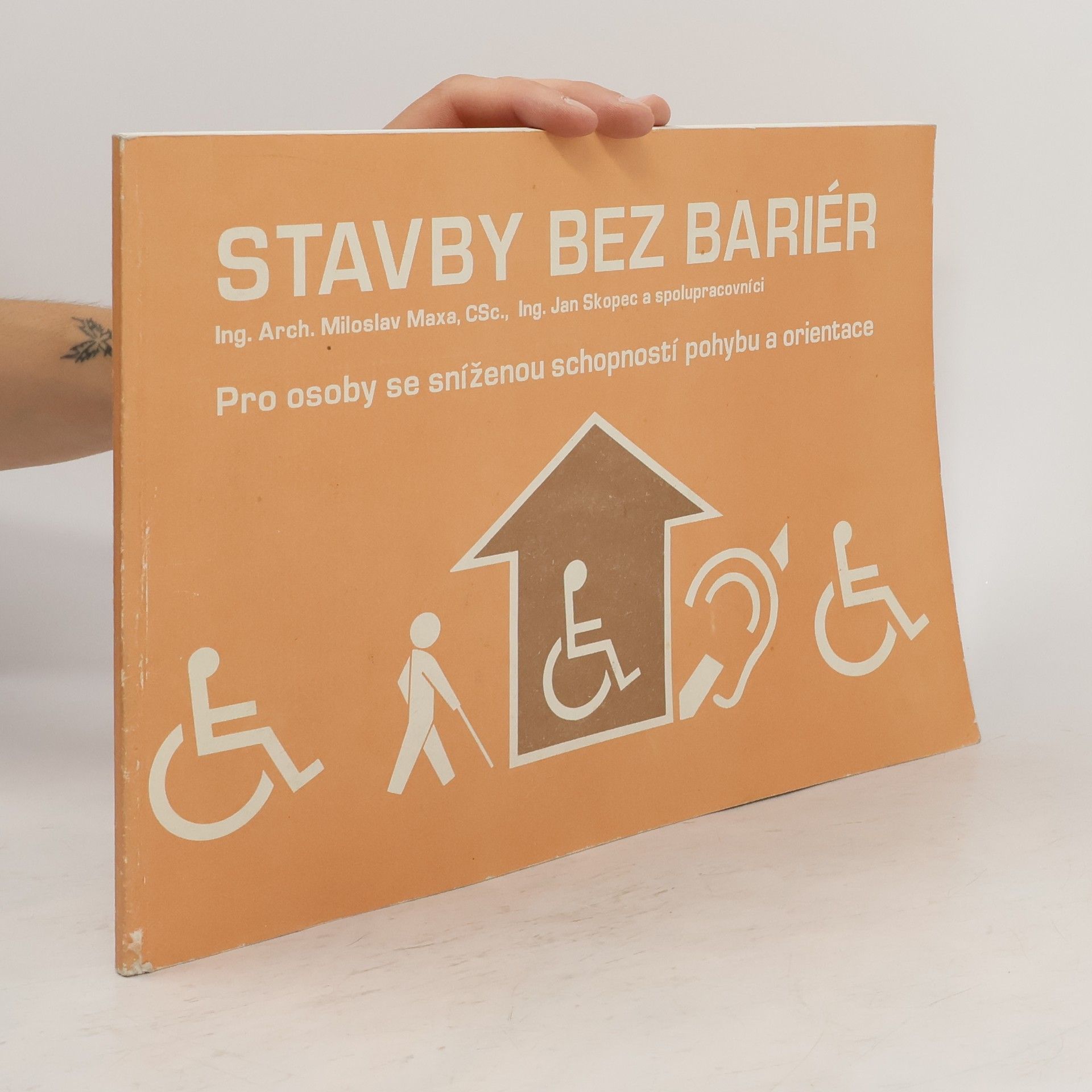 Miloslav Maxa Stavby bez bariér : pro osoby se sníženou schopností pohybu a orientace