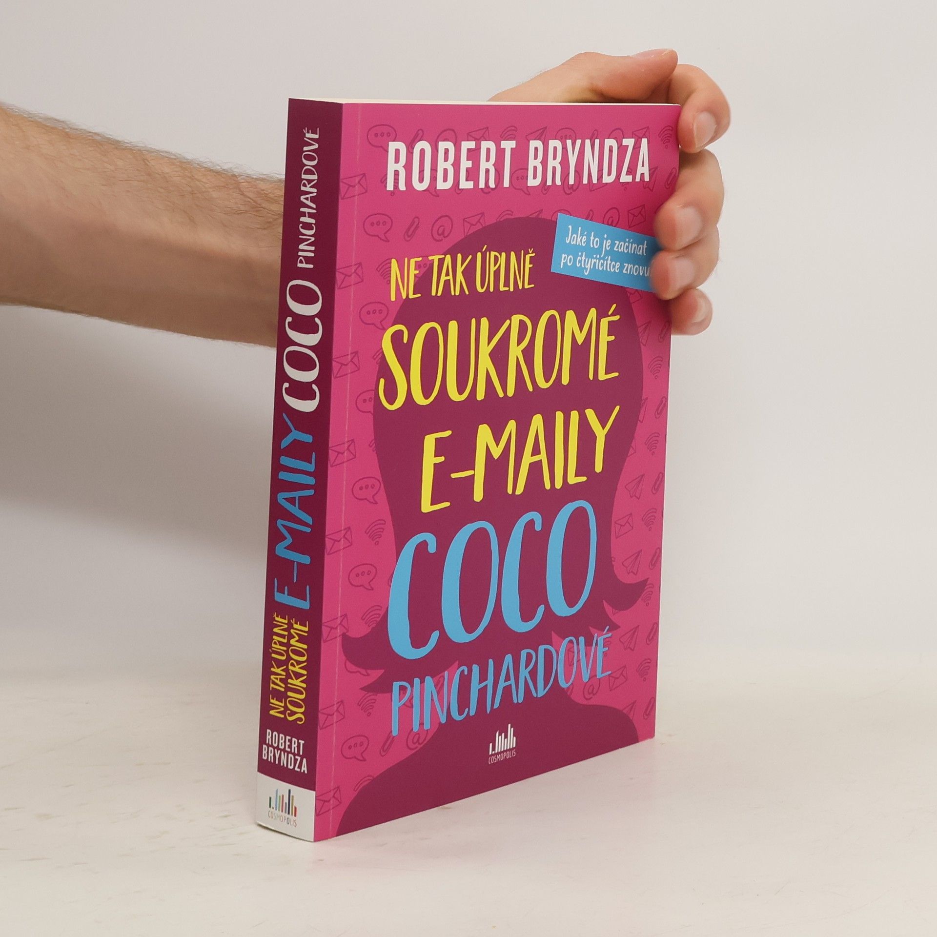 Robert Bryndza Ne tak úplně soukromé e-maily Coco Pinchardové. Jaké to je začínat po čtyřicítce znovu?
