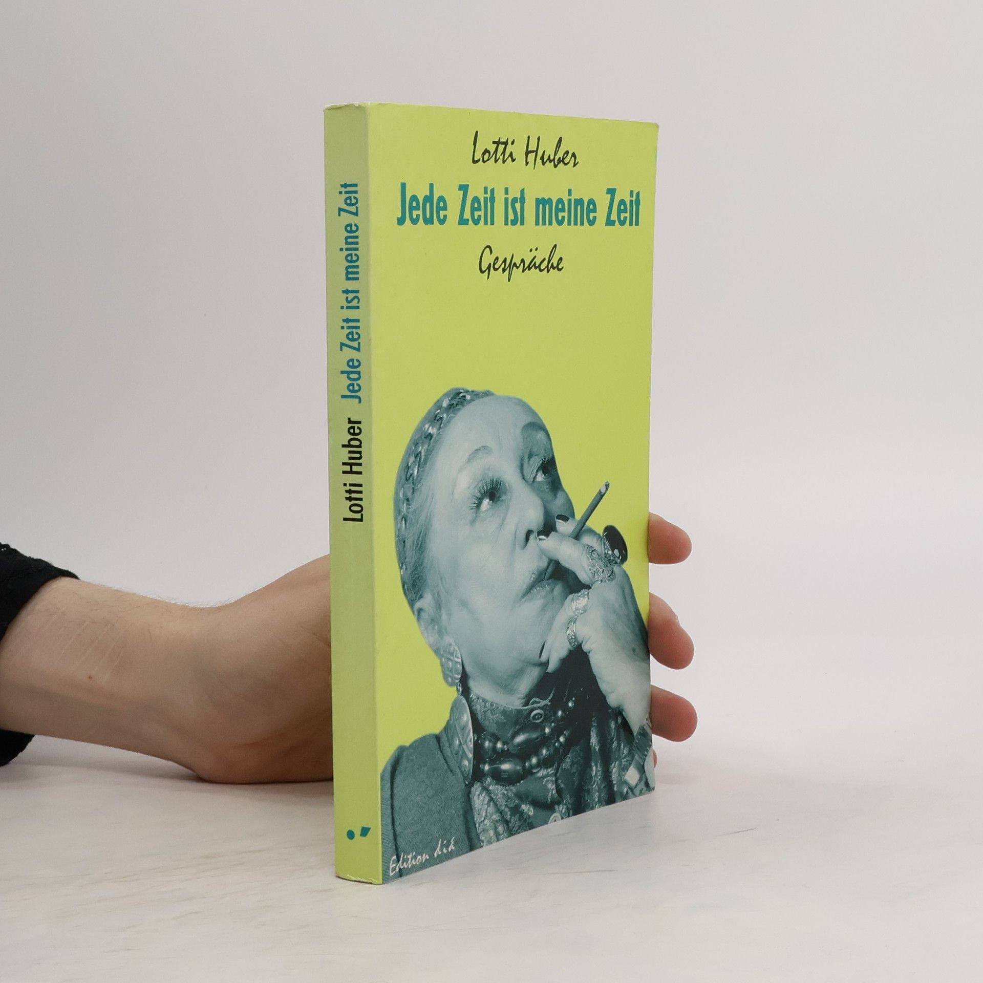 Lotti Huber Jede Zeit ist meine Zeit