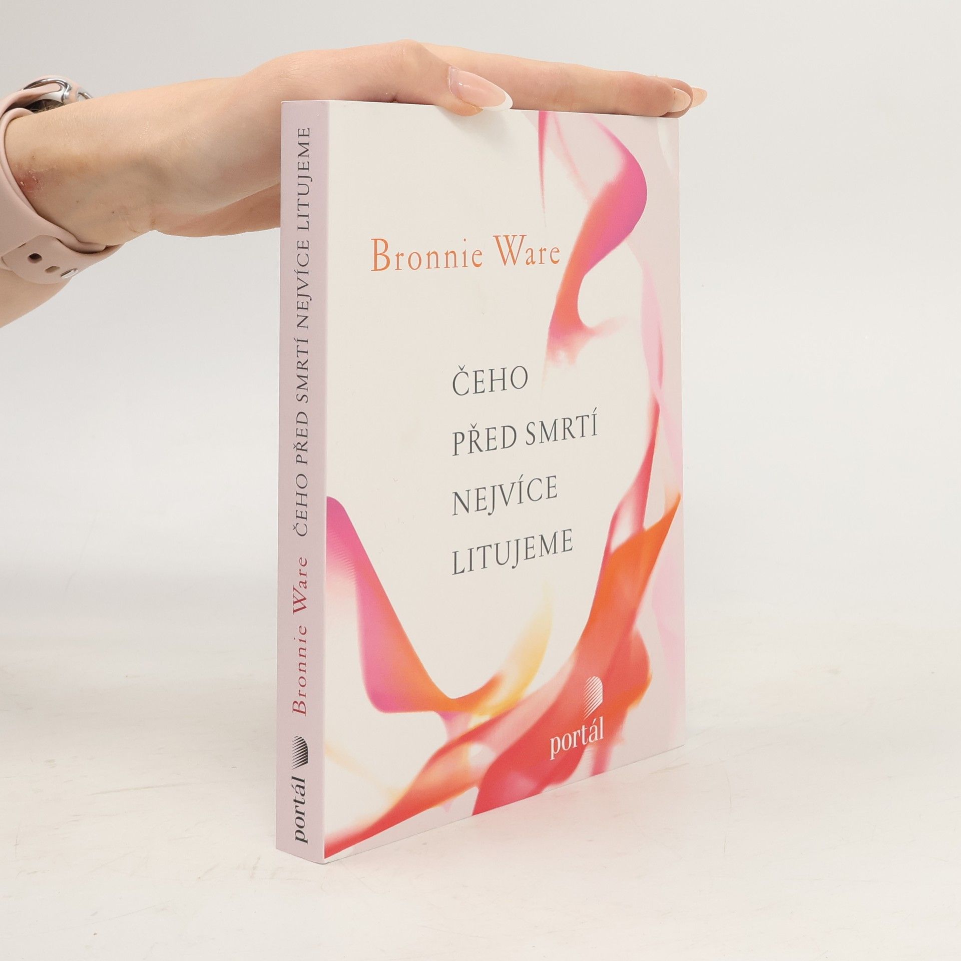 Bronnie Ware Čeho před smrtí nejvíce litujeme