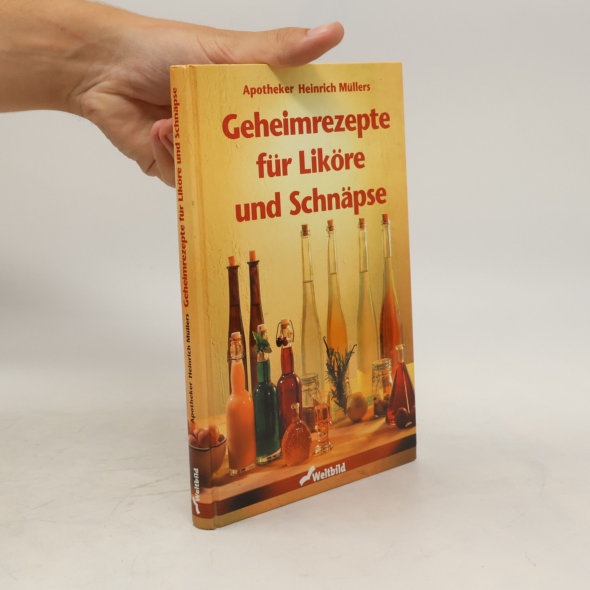 Heinrich Müller Apotheker Heinrich Müllers Geheimrezepte für Liköre und Schnäpse
