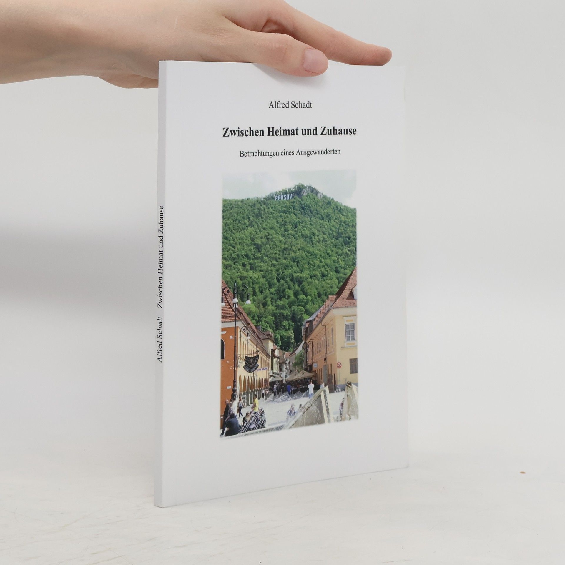 Alfred Schadt Zwischen Heimat und Zuhause