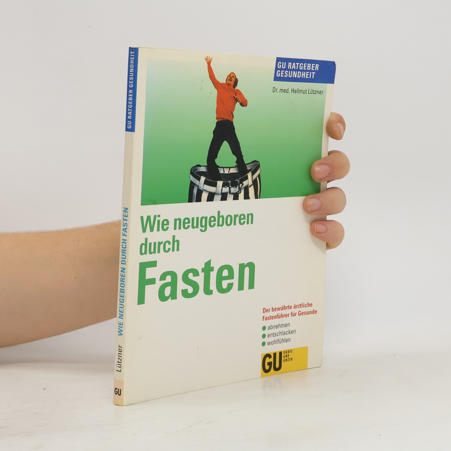 Hellmut Lützner Wie neugeboren durch Fasten