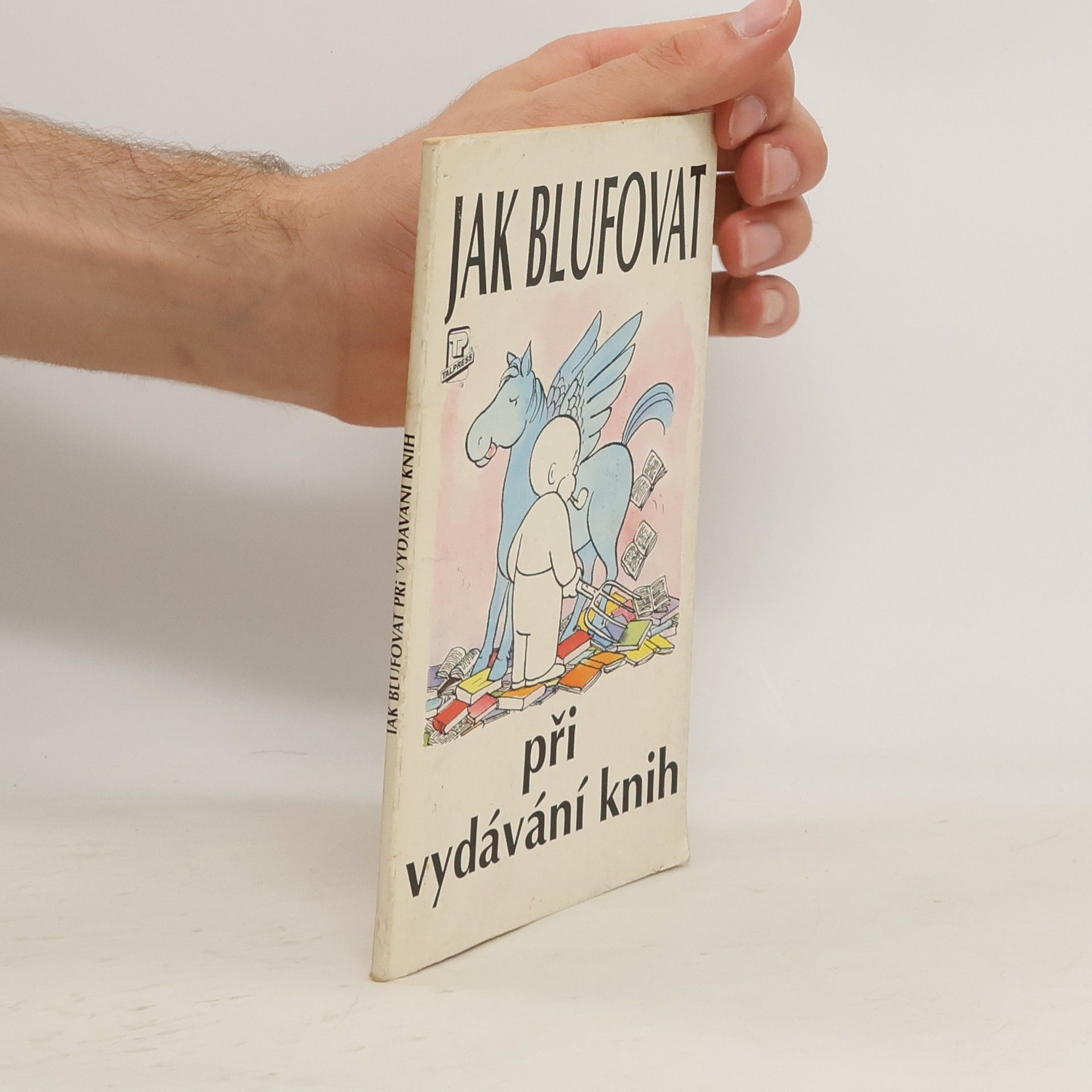 Dorothy M. Stewart Jak blufovat při vydávání knih